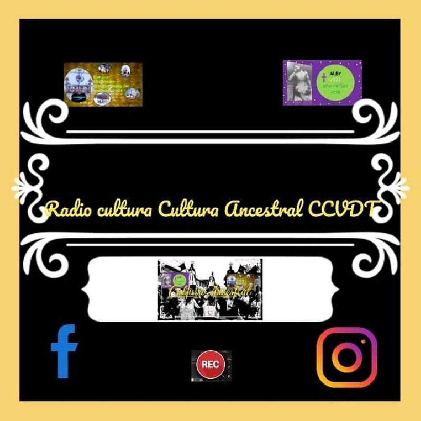 El podcast de Cultura Ancestral Ccvdt