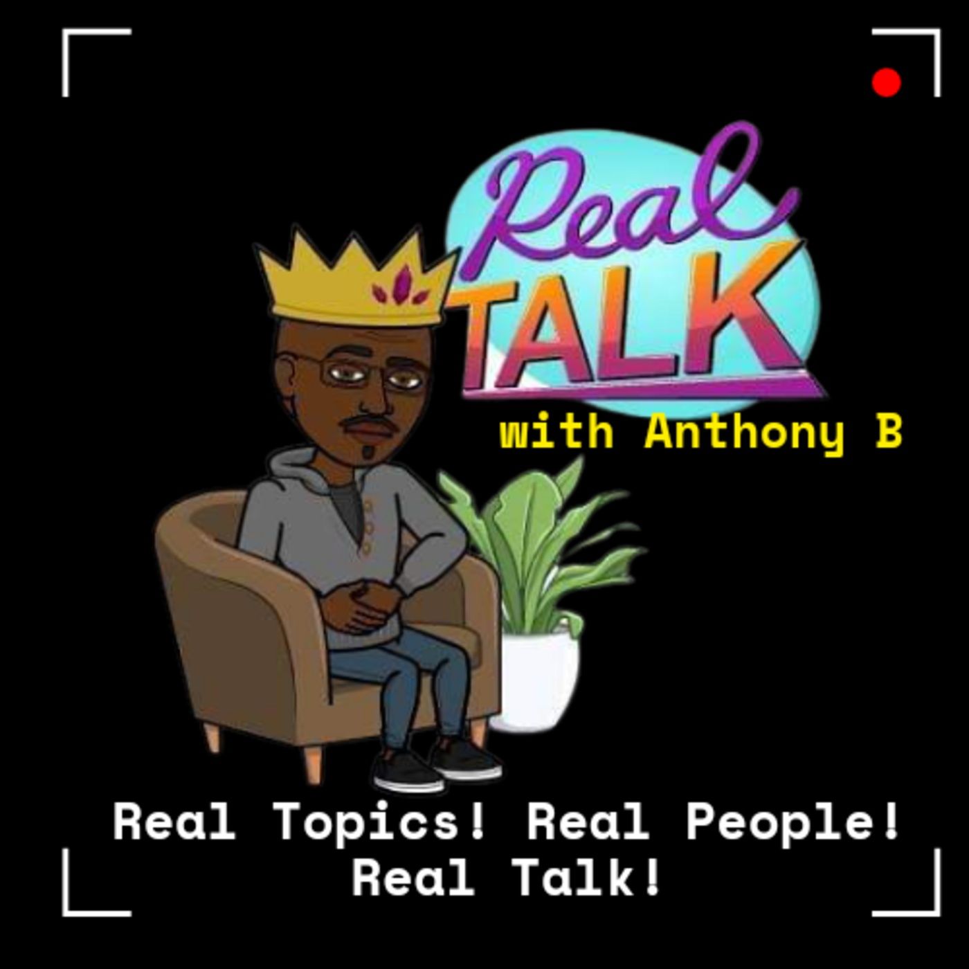 Real Talk with Anthony B