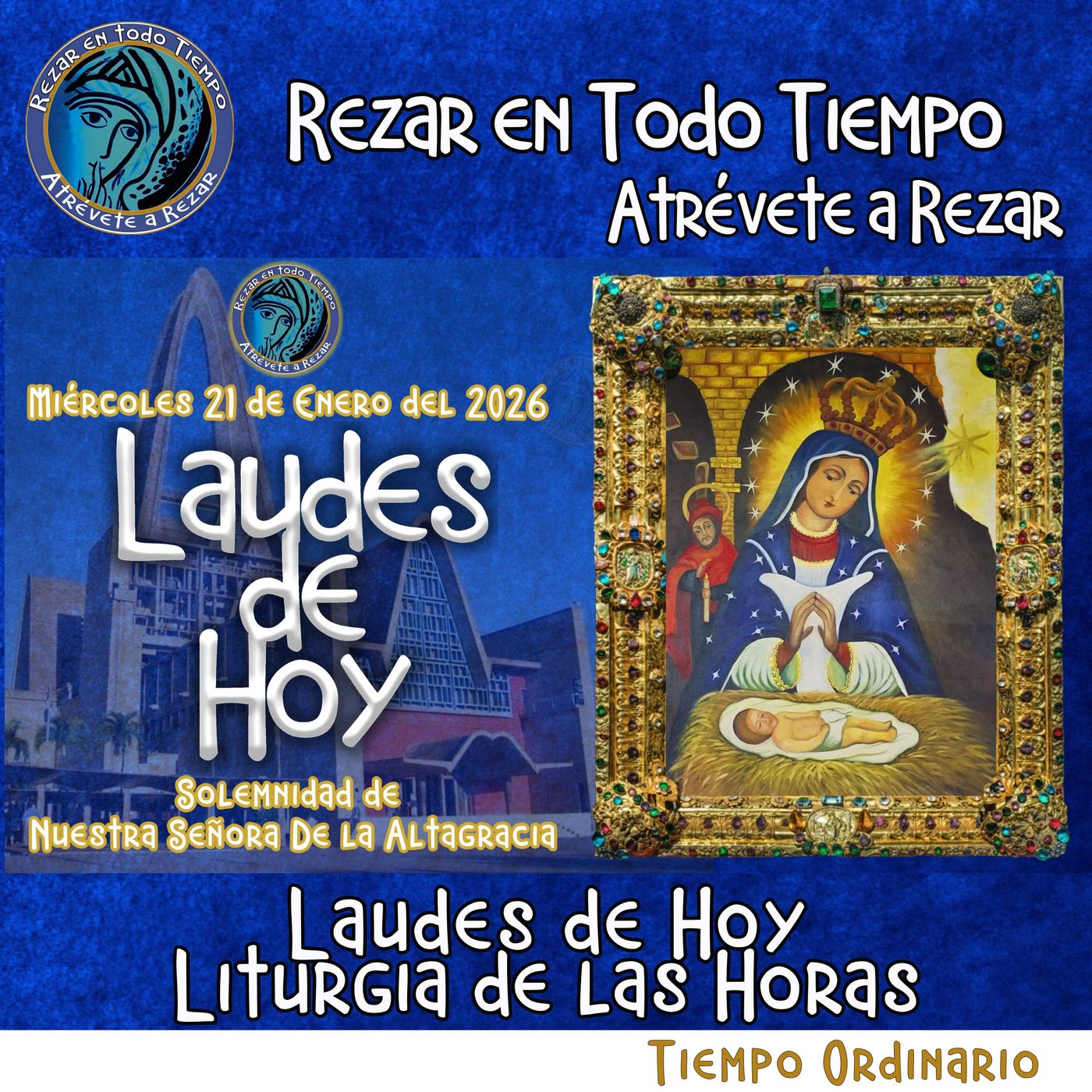 LAUDES DE HOY MIÉRCOLES 21 DE ENERO DEL 2026. CAMINO NEOCATECUMENAL. LITURGIA DE LAS HORAS. SOLEMNIDAD DE NUESTRA SEÑORA DE LA ALTAGRACIA. episode artwork