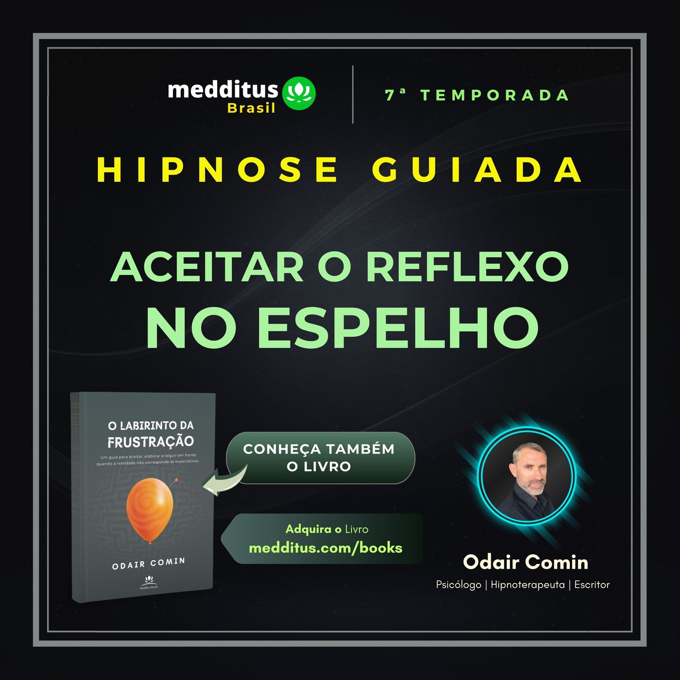 303 | Hipnose para Aceitar o Reflexo no Espelho | Odair Comin