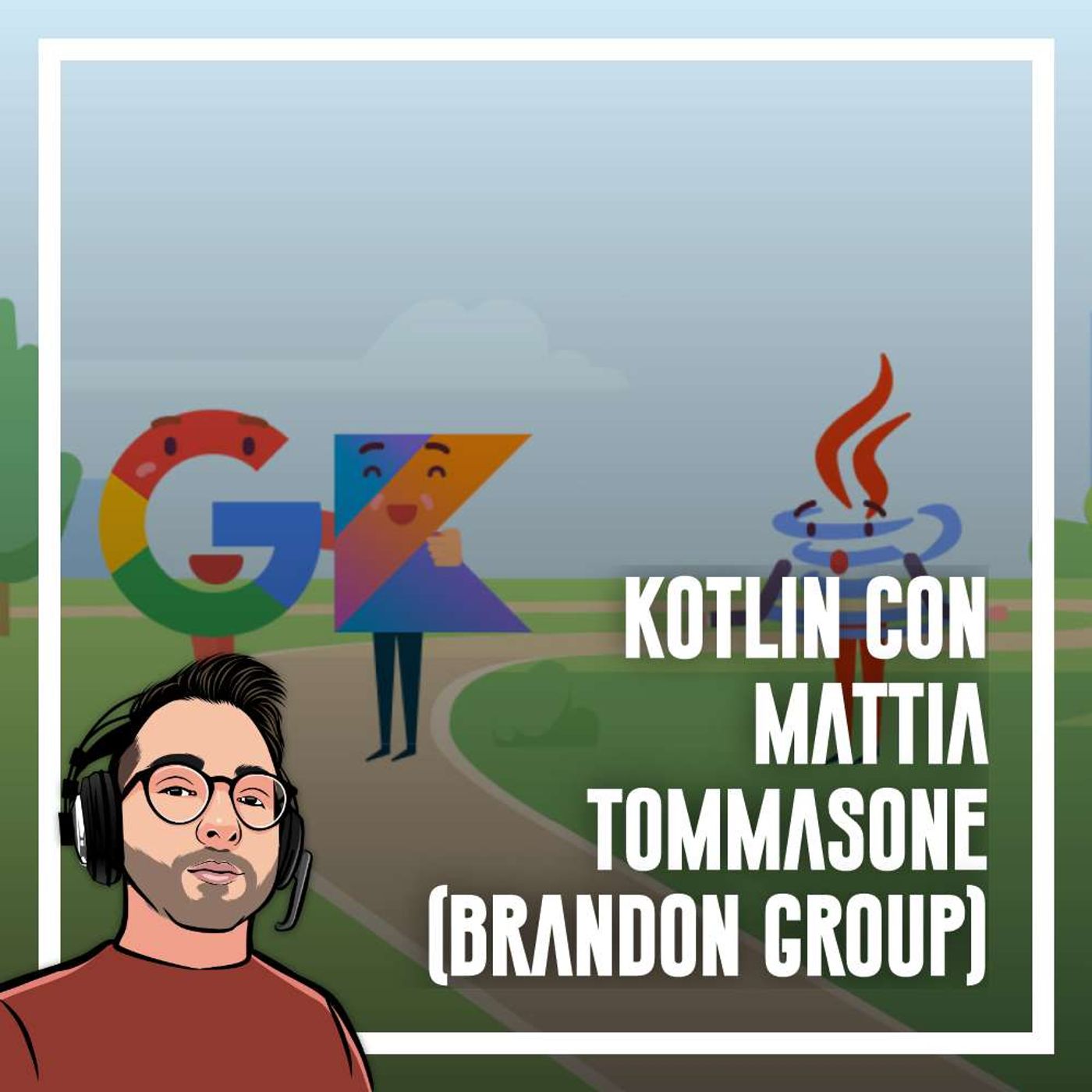 Ep.60 - Kotlin con Mattia Tommasone (Brandon Group) - podcast episode cover