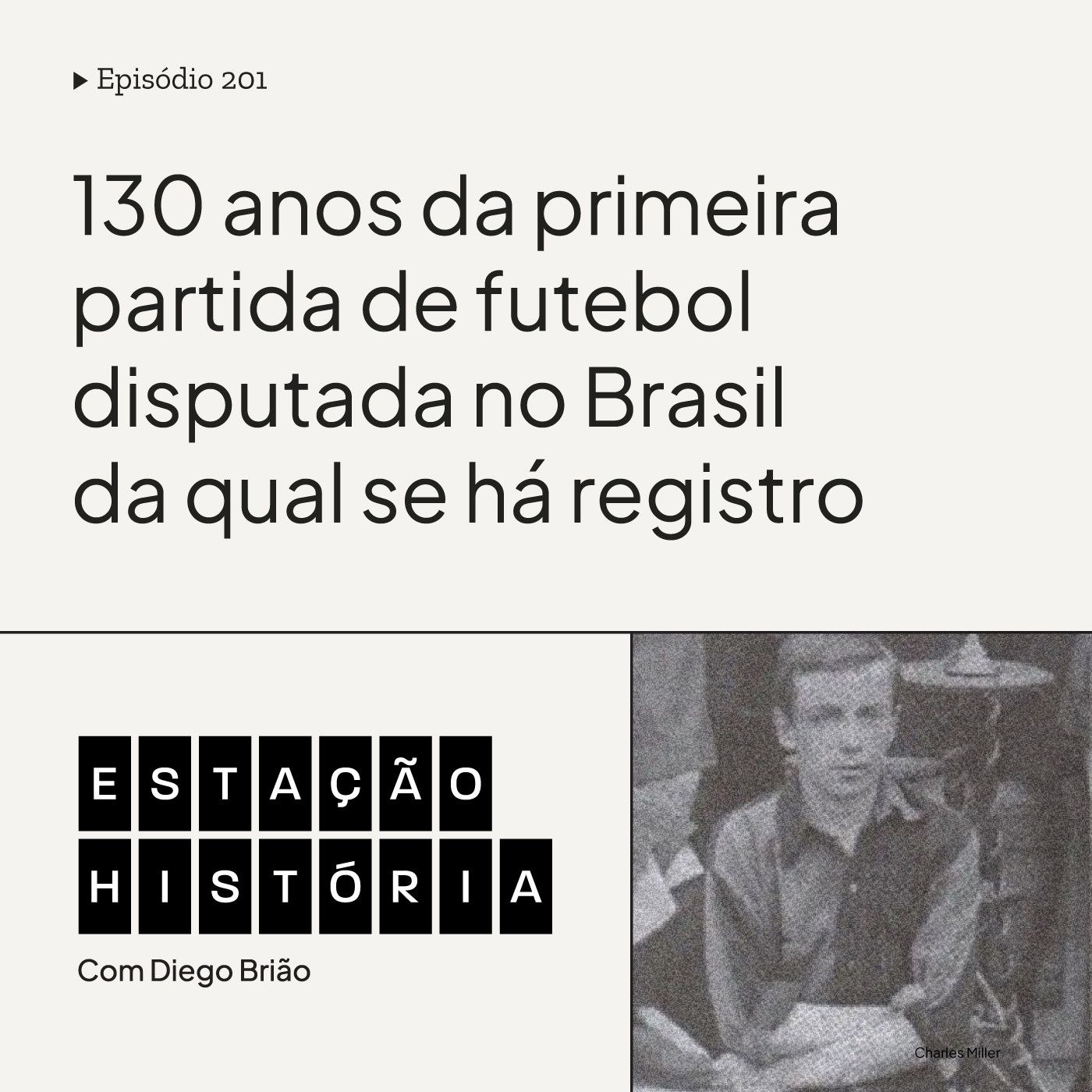 201 | Primeiro jogo de futebol no Brasil ocorria há 130 anos
