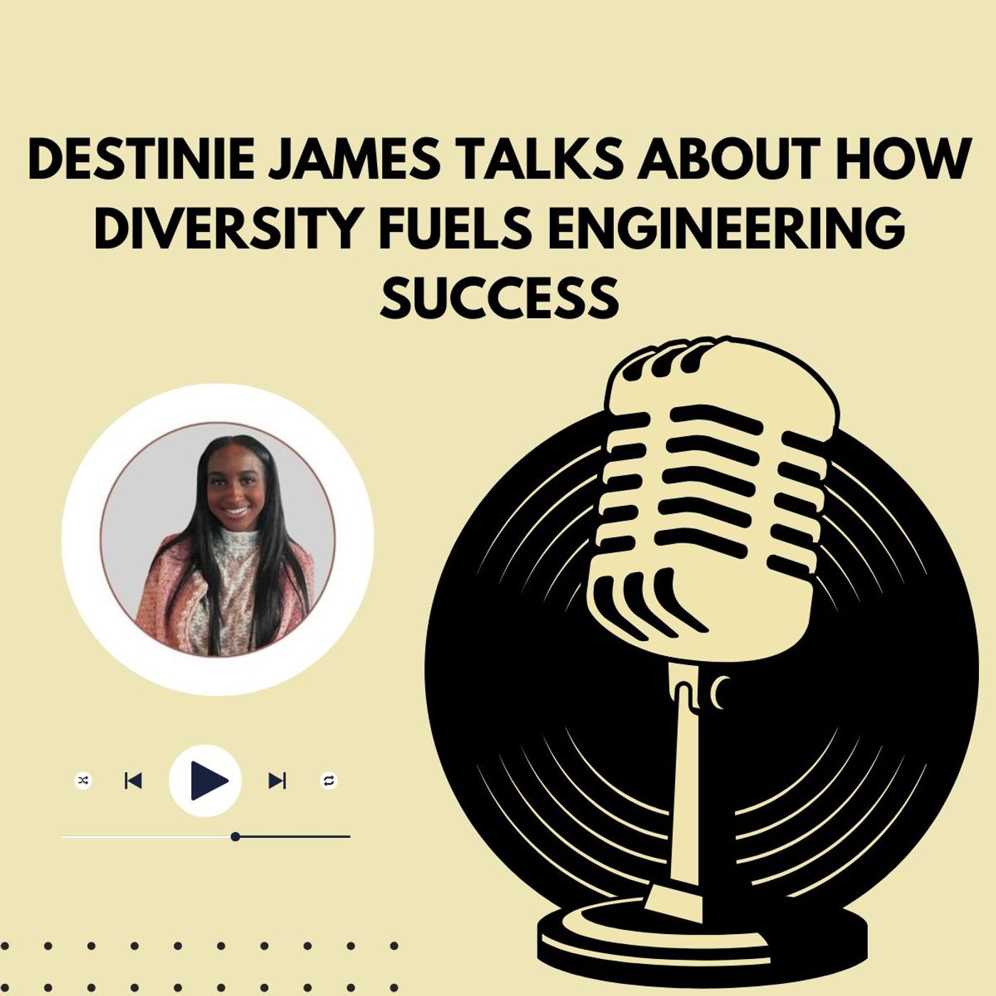 Destinie James Talks About How Diversity Fuels Engineering Success episode artwork