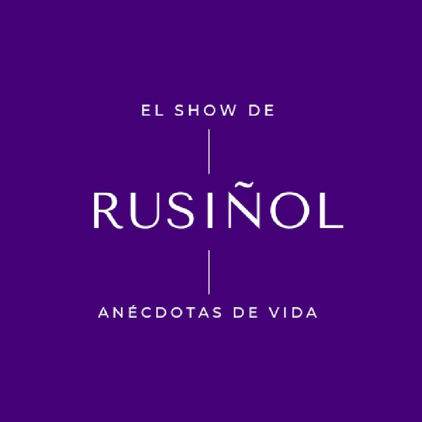 El show de Rusiñol - Anécdotas de Vida