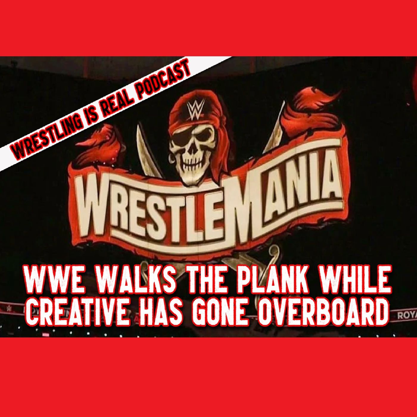 Wrestling Is Real Wrestling Podcast