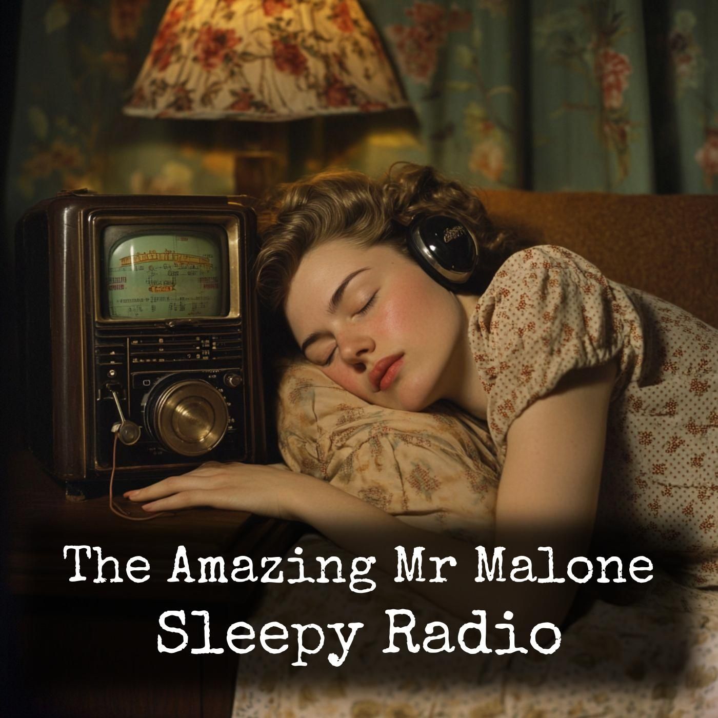 The Amazing Mr Malone - Sleepy Radio podcast artwork