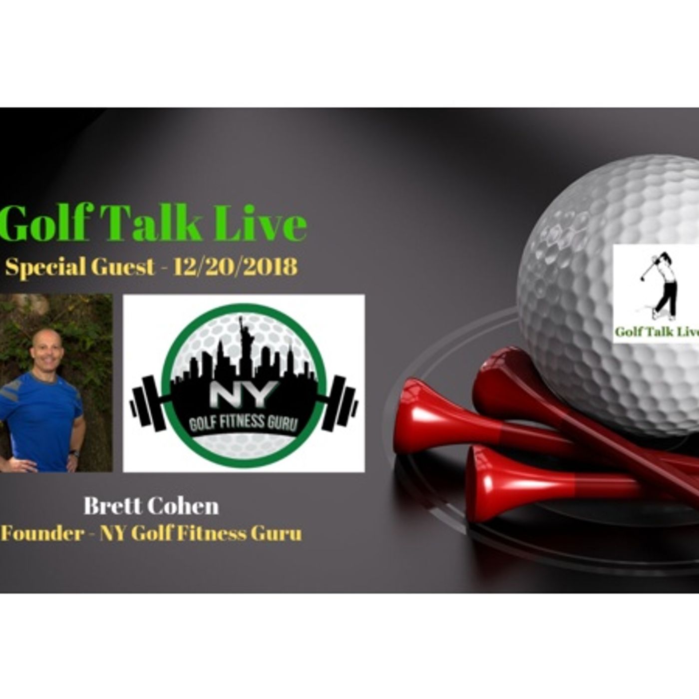 GTL - Christmas Special with guest Brett Cohen Founder, NY Golf Fitness Guru