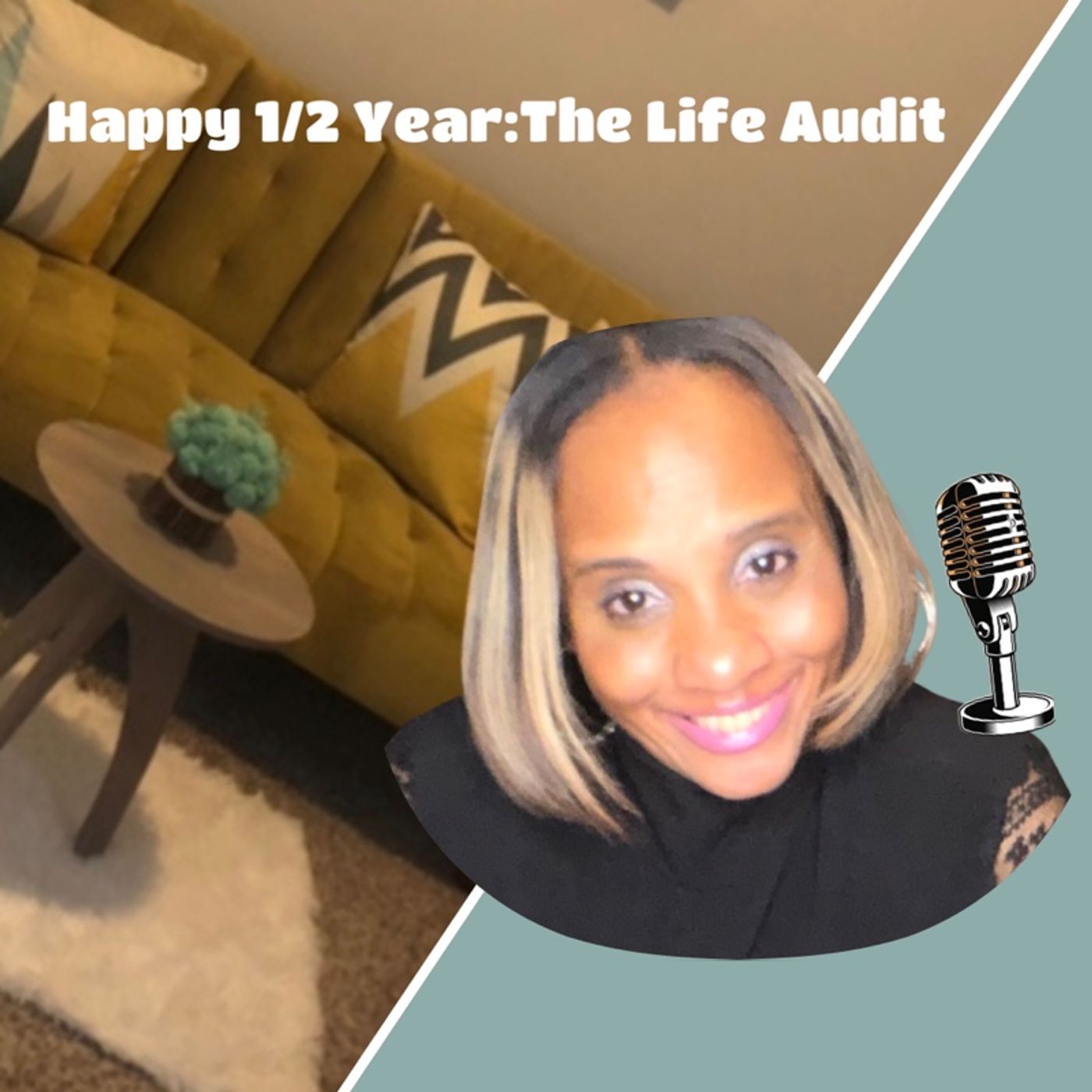 Session 62: Happy 1/2 Year:The Life Audit