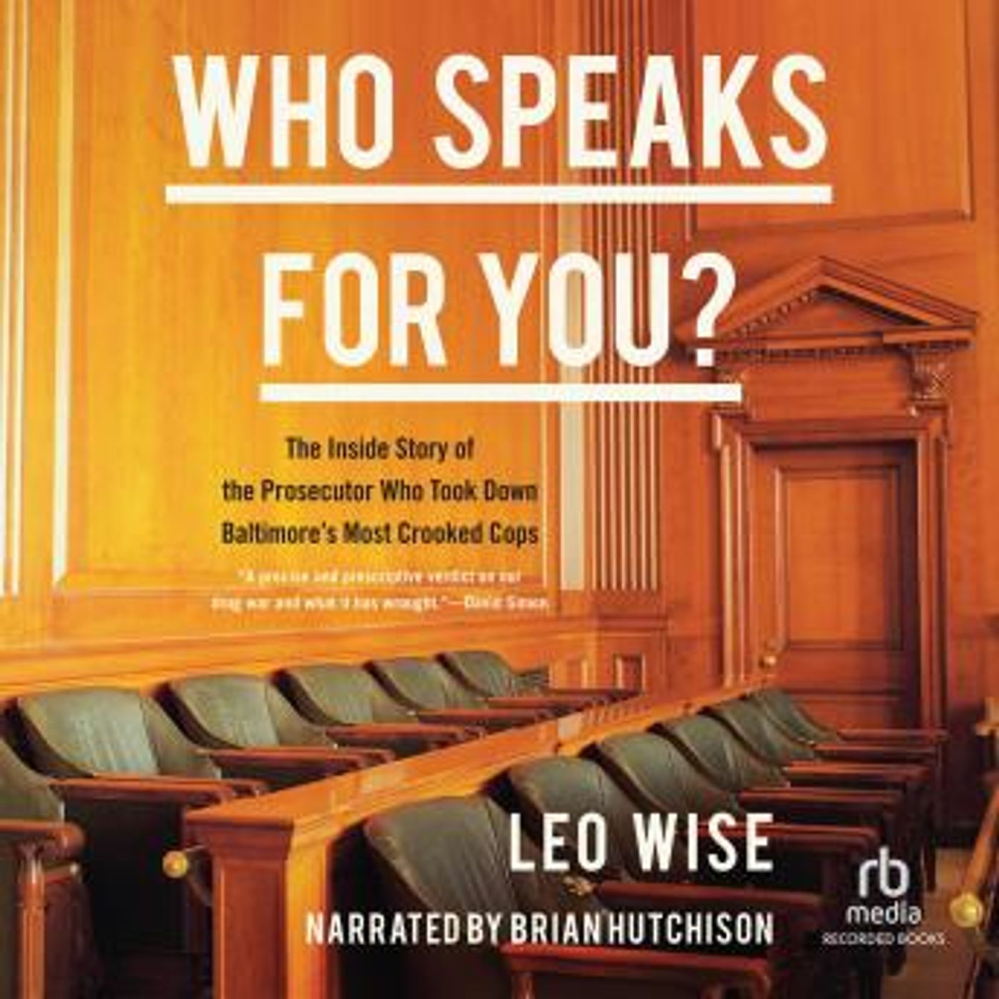Who Speaks for You?: The Inside Story of the Prosecutor Who Took Down Baltimore's Most Crooked Cops by Leo Wise episode artwork