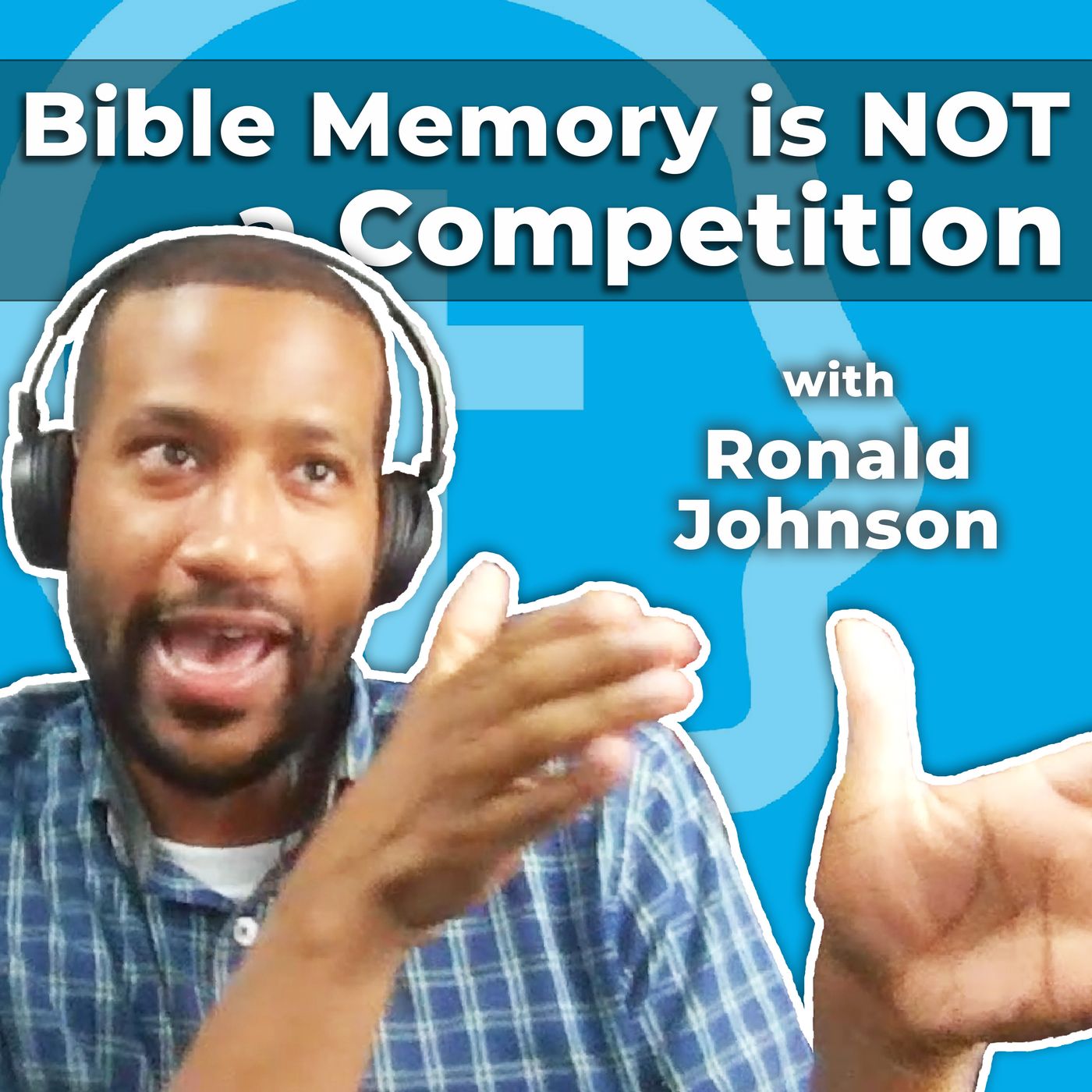 What can Bible Memorizers Learn from Memory Athletes? (w/ Ronald Johnson)