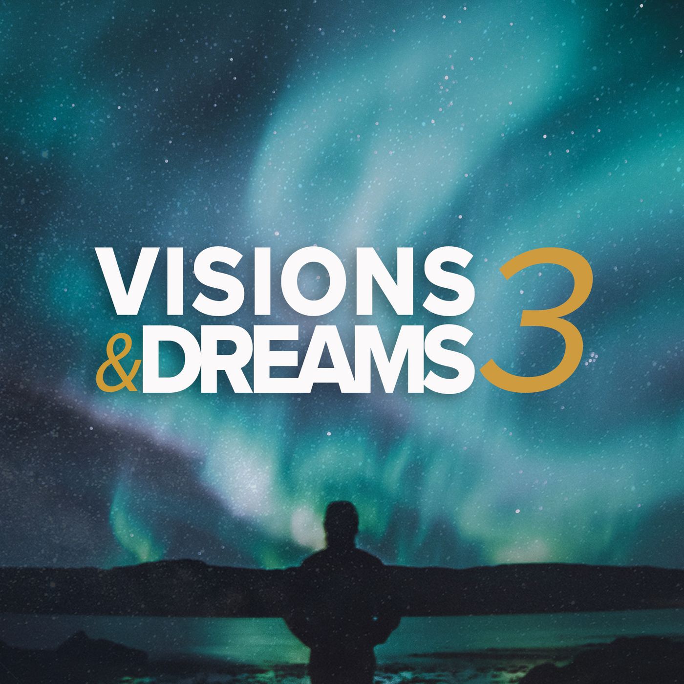 Visions & Dreams #3 :  Saturated in Faith not Dominated by Fear