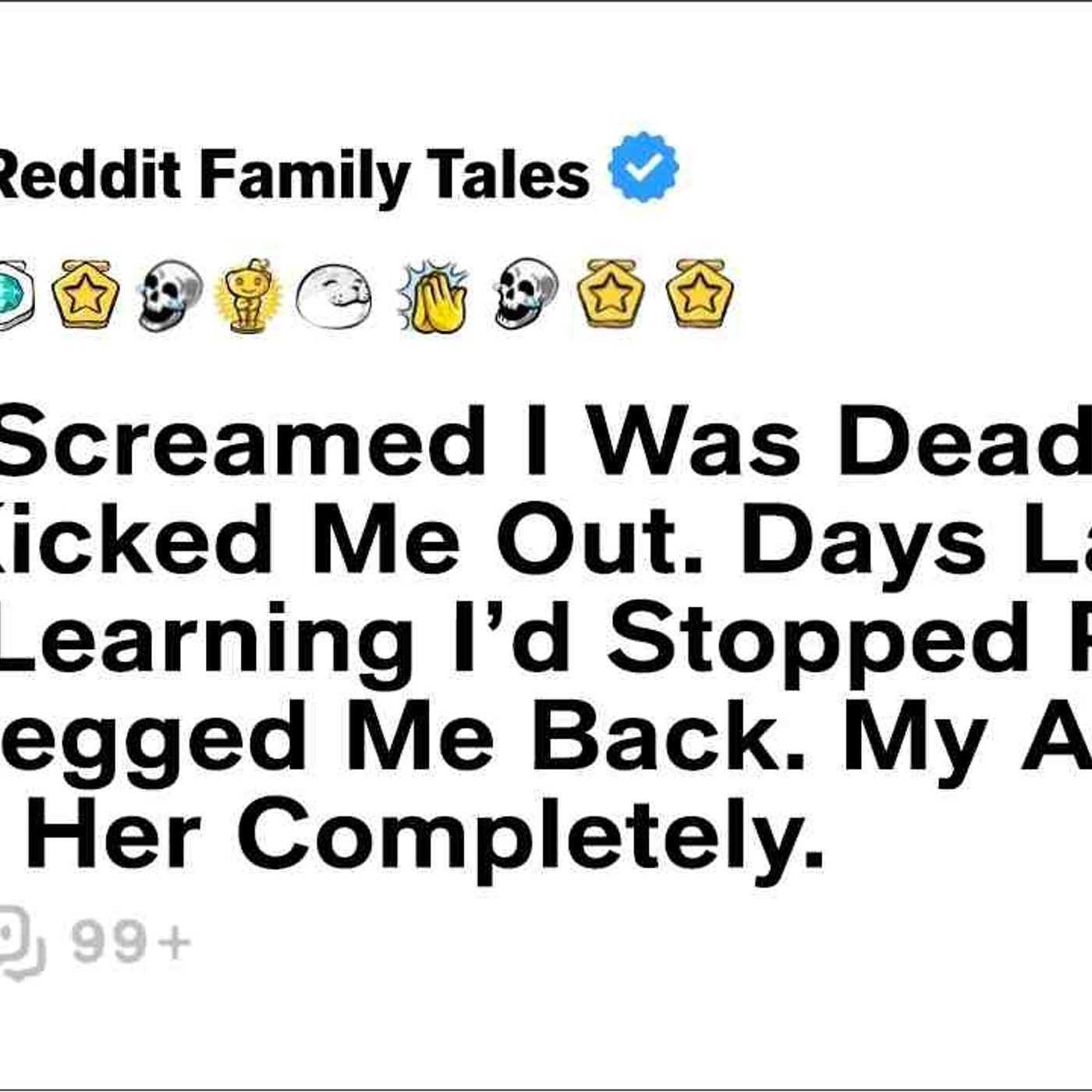 My Mom Screamed I Was Dead To Her And Kicked Me Out. Days Later_ After... - Reddit Family Tales episode artwork