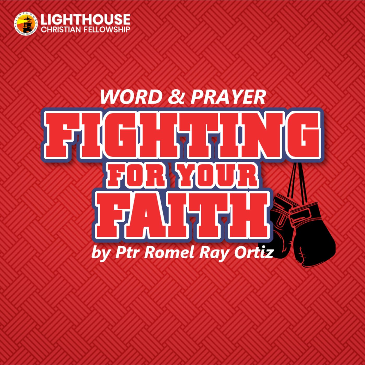 Fighting for your Faith by Ps Romel Ray Ortiz