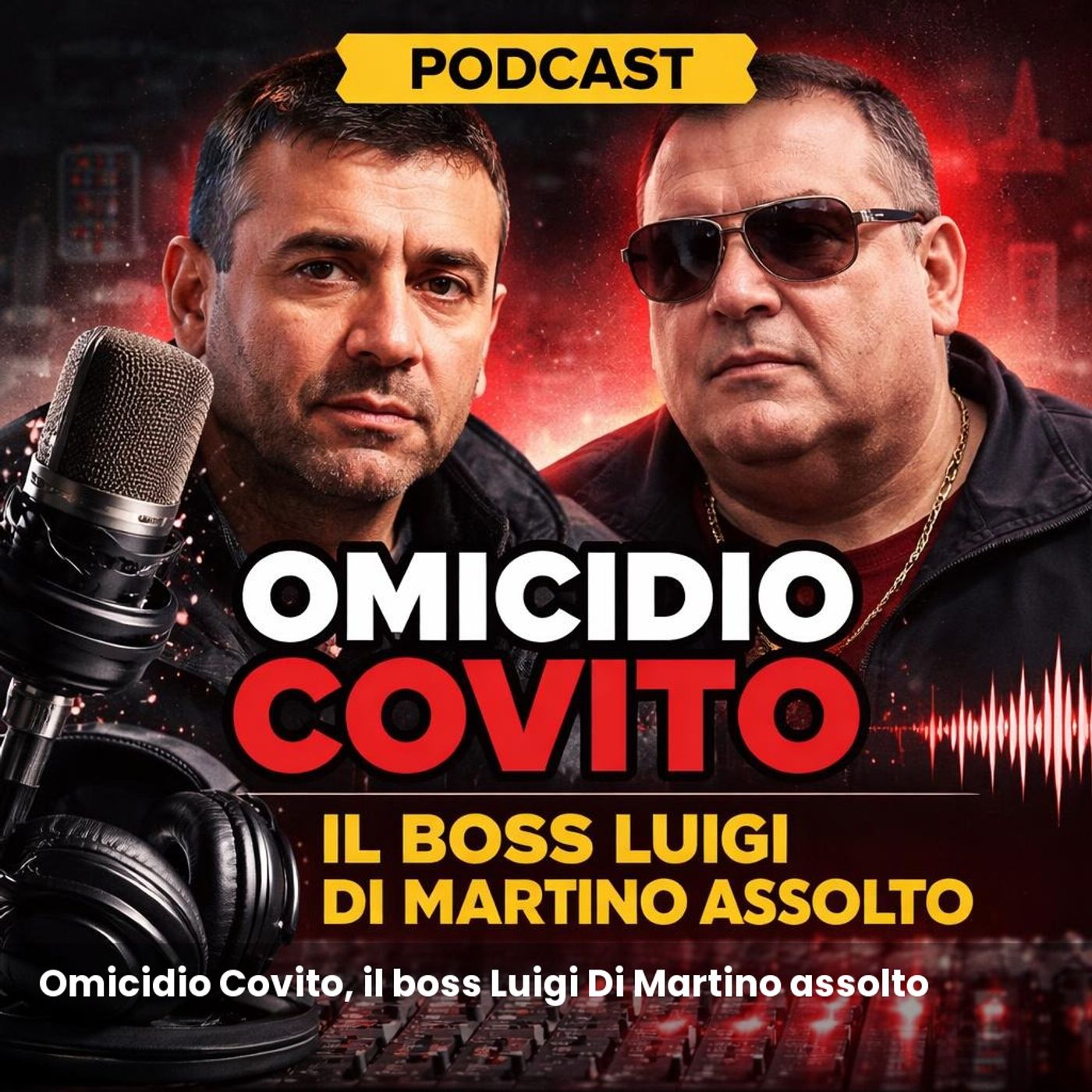 Omicidio Covito, il boss Luigi Di Martino assolto episode artwork