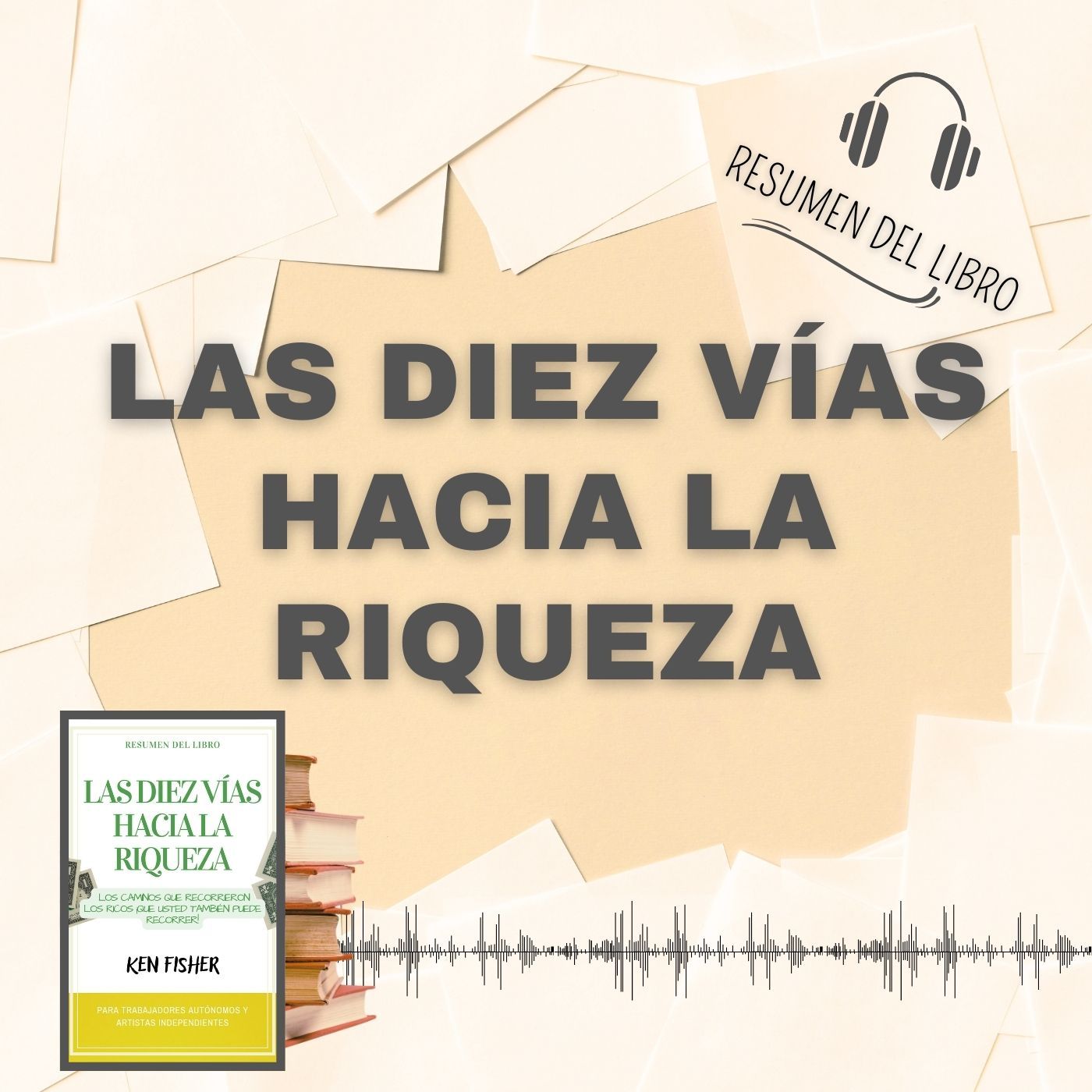 LAS DIEZ VÍAS HACIA LA RIQUEZA 📗 Resumen del Libro - Ideas Clave de KEN FISHER (Baja tu PDF📥)