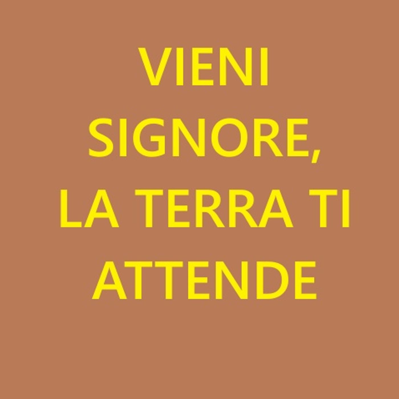 VIENI , LA TERRA TI ATTENDE podcast artwork