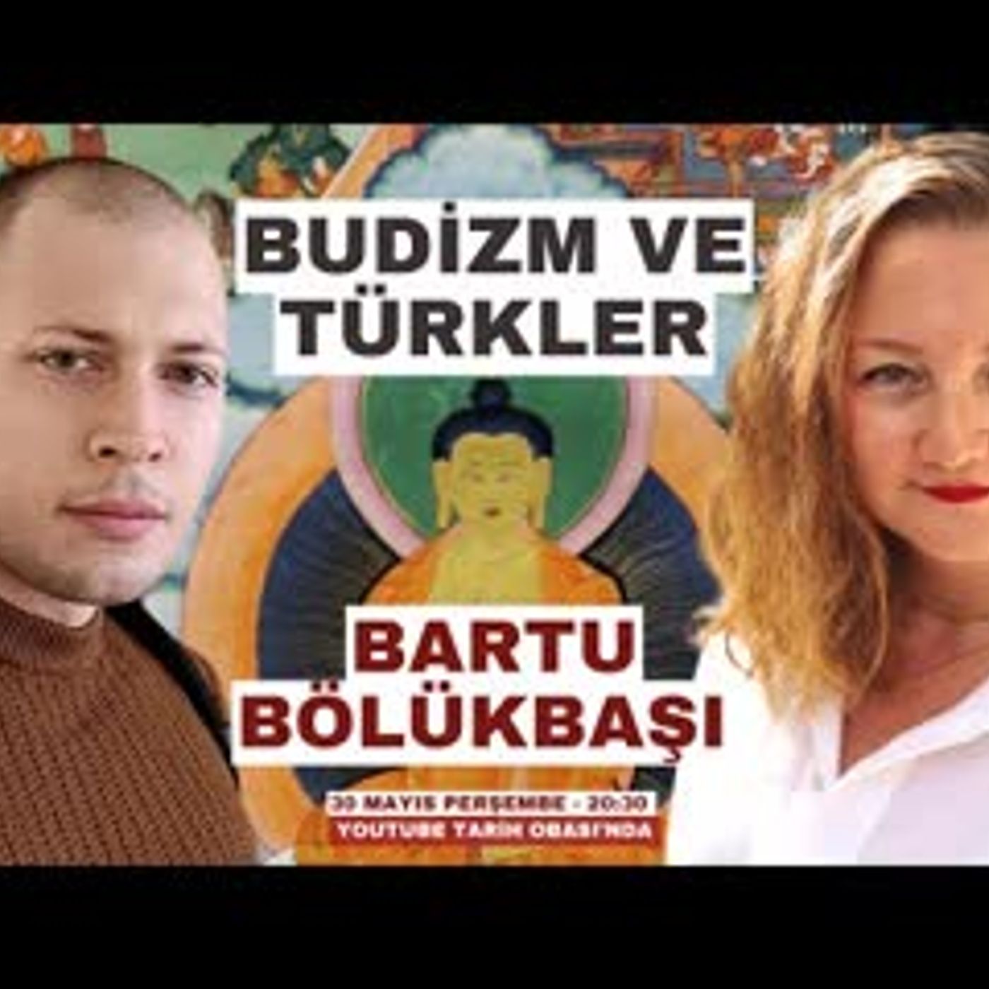 Budizm ve Türkler – Bartu Bölükbaşı Konuğumuz
