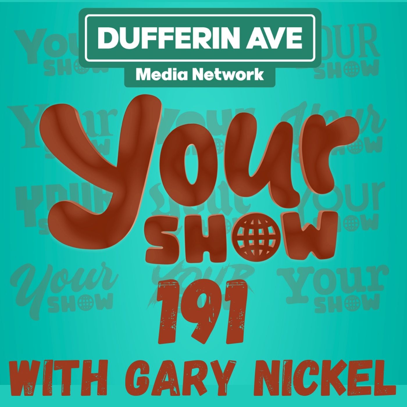 Your Show with Gary Nickel - Ep 191 - Dufferin Ave Media Network episode artwork