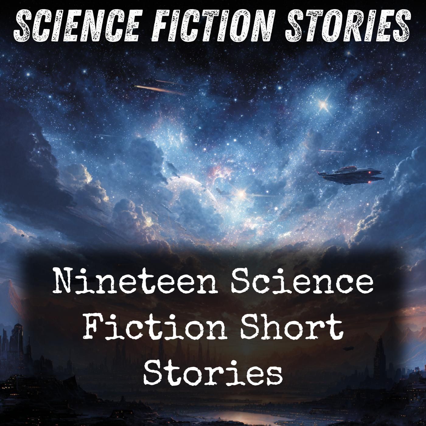 Nineteen Science Fiction Short Stories