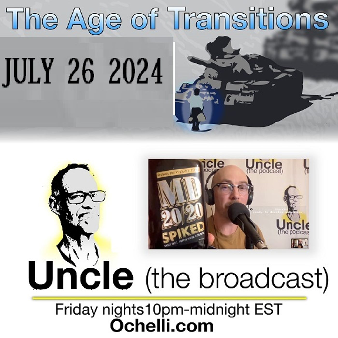 The Age of Transitions and Uncle 7-26-2024