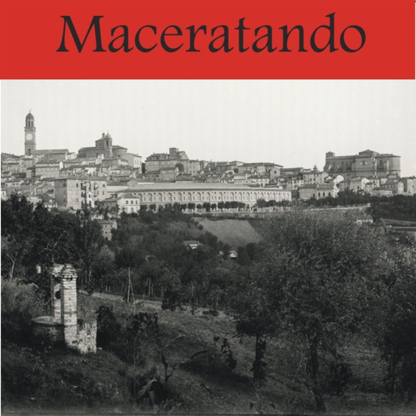 Maceratando, storia e poesia della città di Macerata