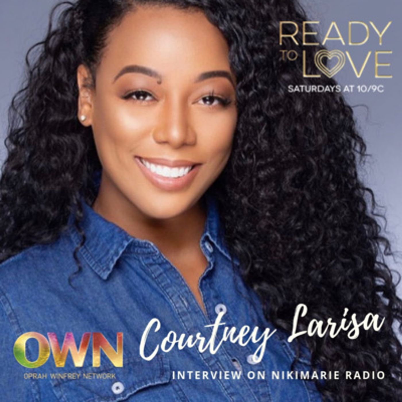 S02 E18: OWN Networks “Ready To Love” Star Courtney Larisa
