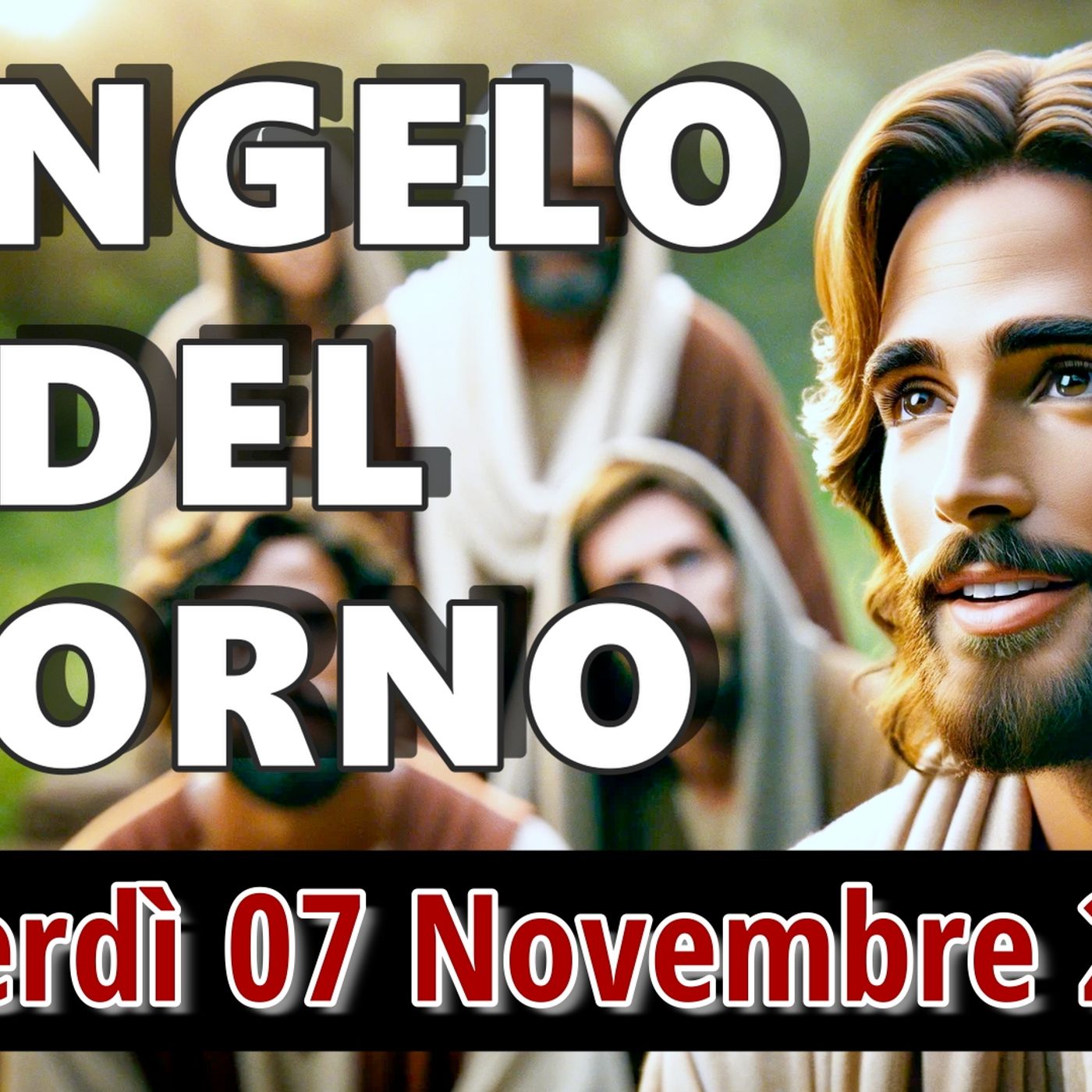 VANGELO DEL GIORNO VENERDI 07 NOVEMBRE 2025 ❤️ Gestire l’eterno come un buon amministratore VANGELO DEL GIORNO VENERDI 07 NOVEMBRE 2025 ❤️ Gestire l’eterno come un buon amministratore