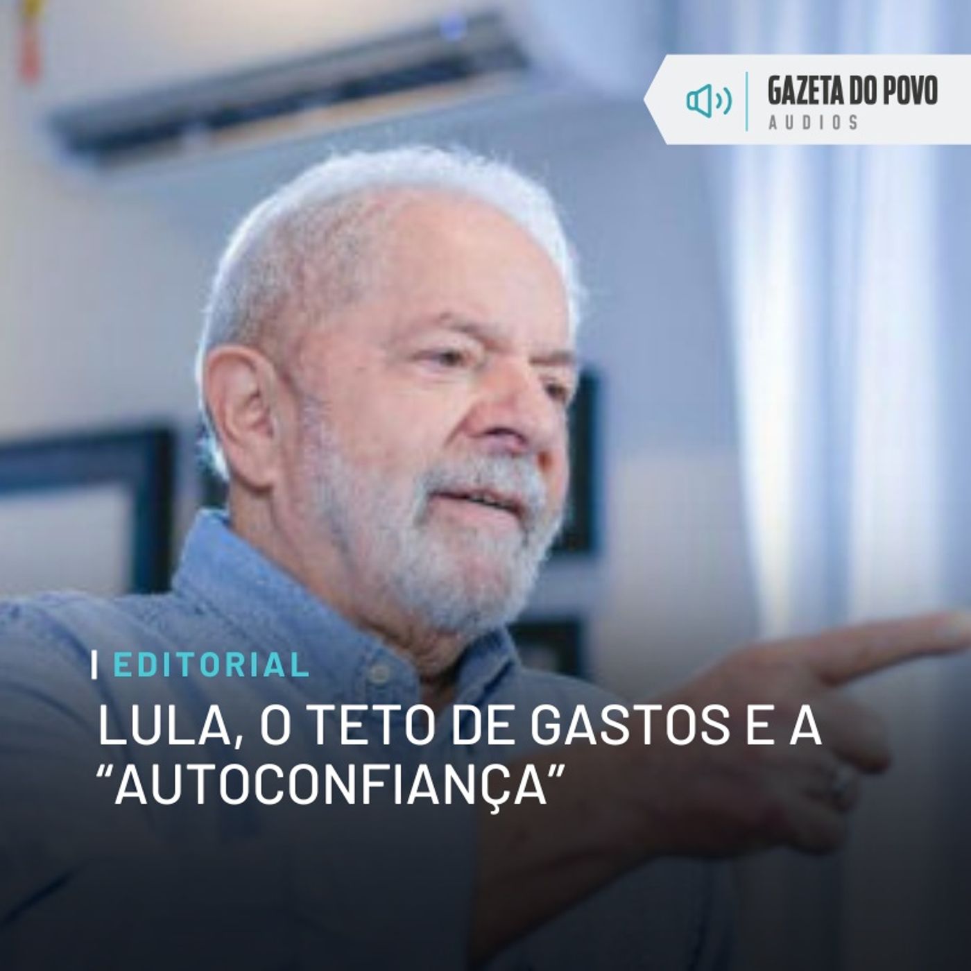 Editorial: Lula, o teto de gastos e a “autoconfiança”