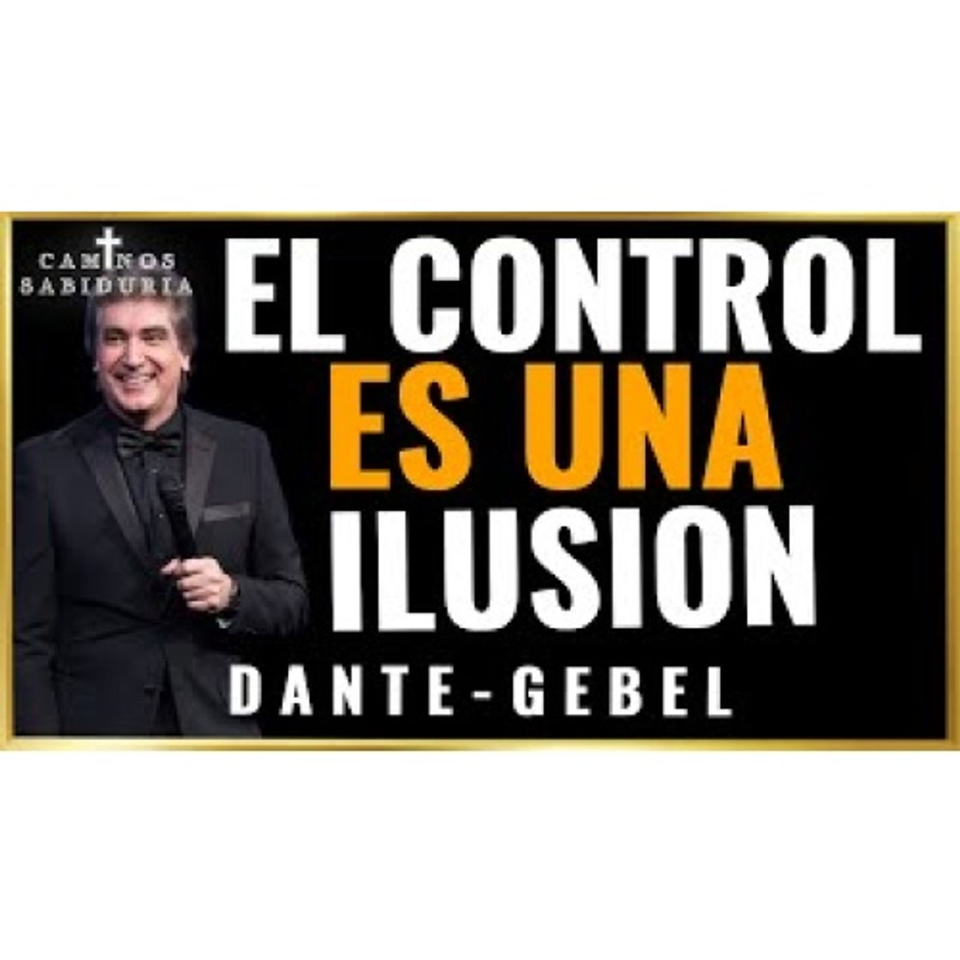 El Control Es Una Ilusión - Predicas de Dante Gebel