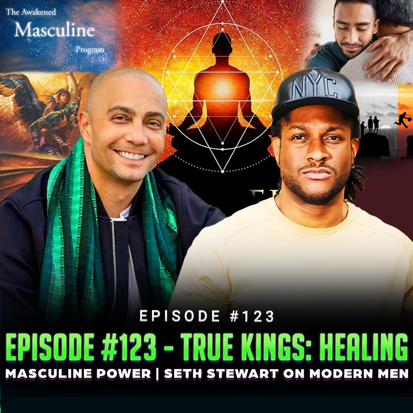 Episode #123 - True Kings: Healing Masculine Power | Seth Stewart on Modern Men