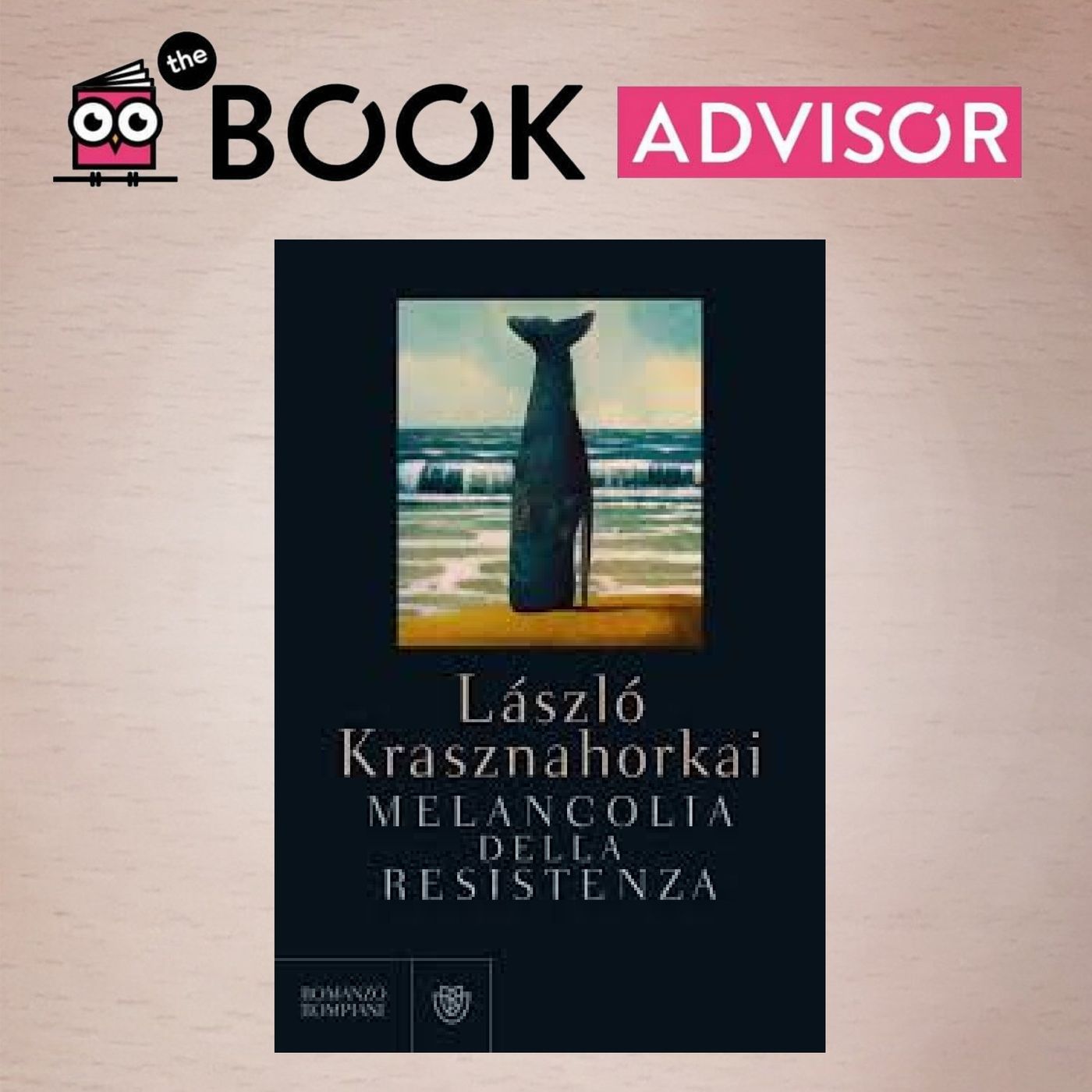 “Melancolia della resistenza” di László Krasznahorkai, Premio Nobel per la Letteratura 2025