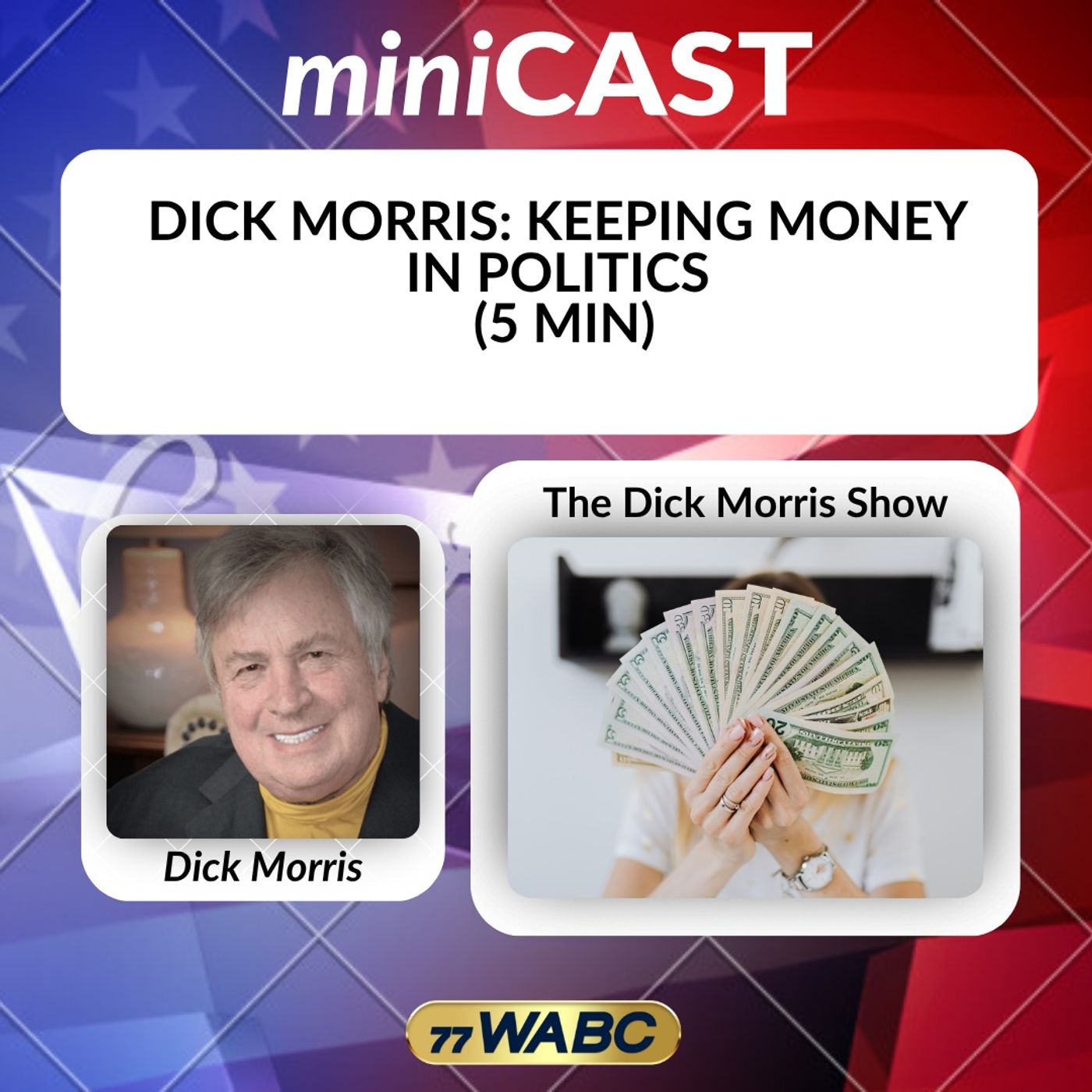 Dick Morris: Keeping Money In Politics (5 Min) episode artwork