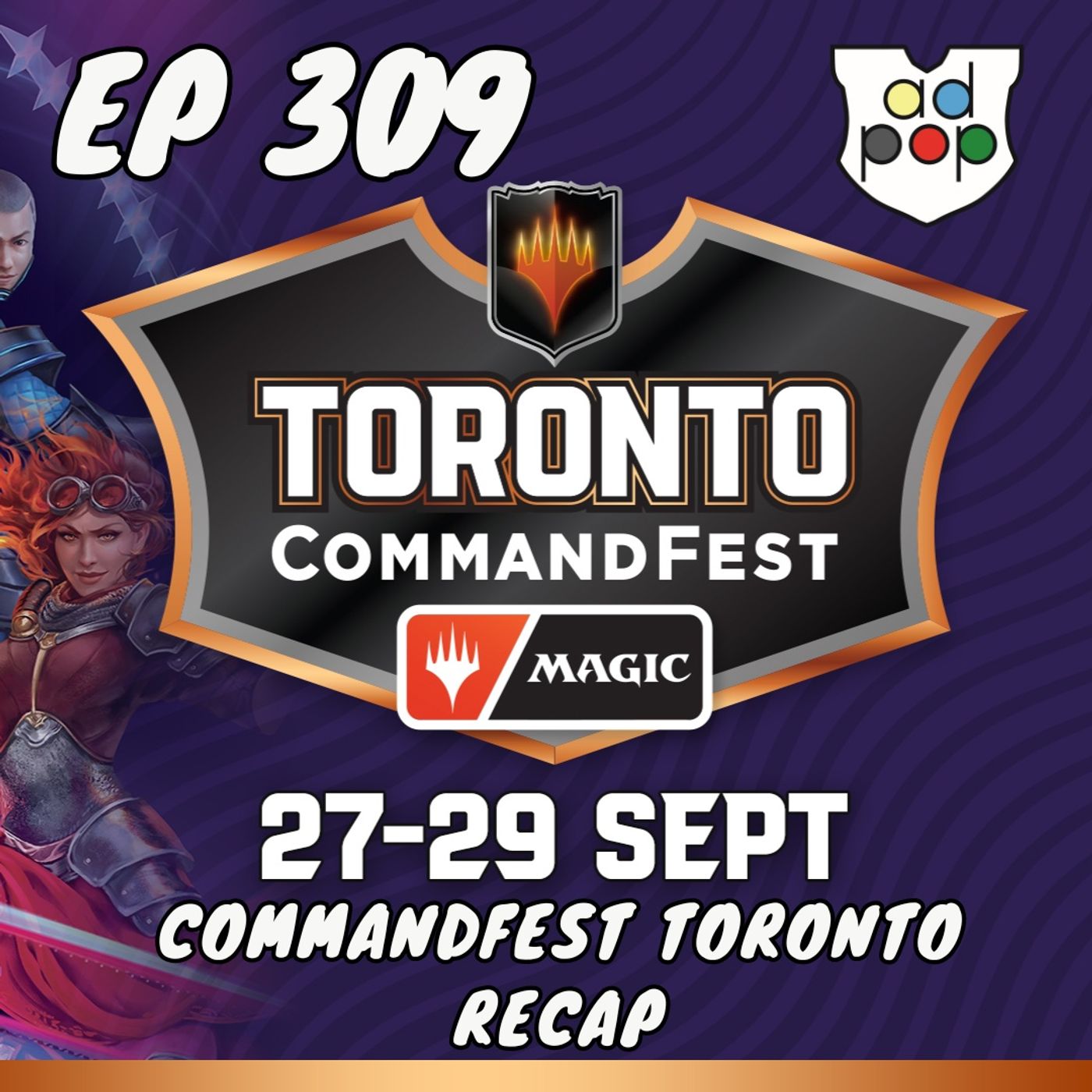 Commander ad Populum, Ep 309 - CommandFest Toronto Recap