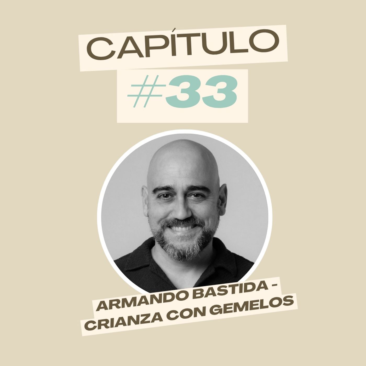 #33 Armando Bastida - Crianza con gemelos