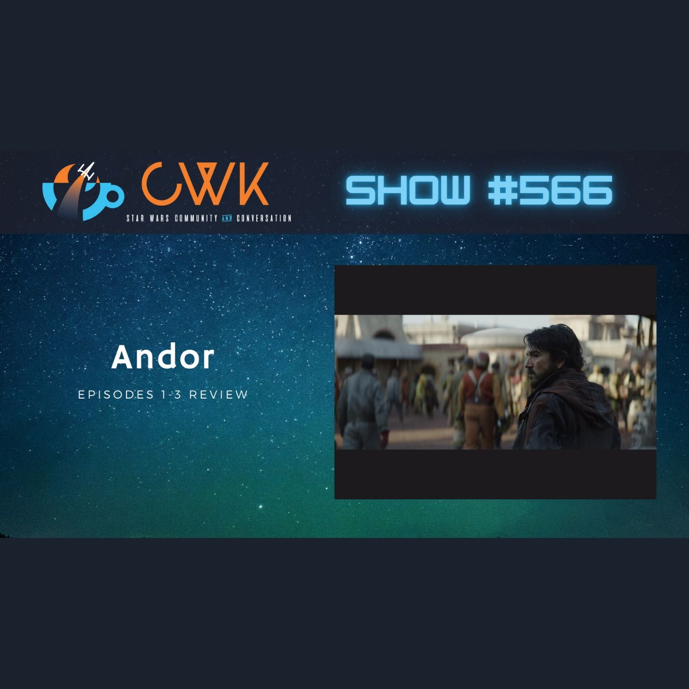 CWK Show #566: Andor-