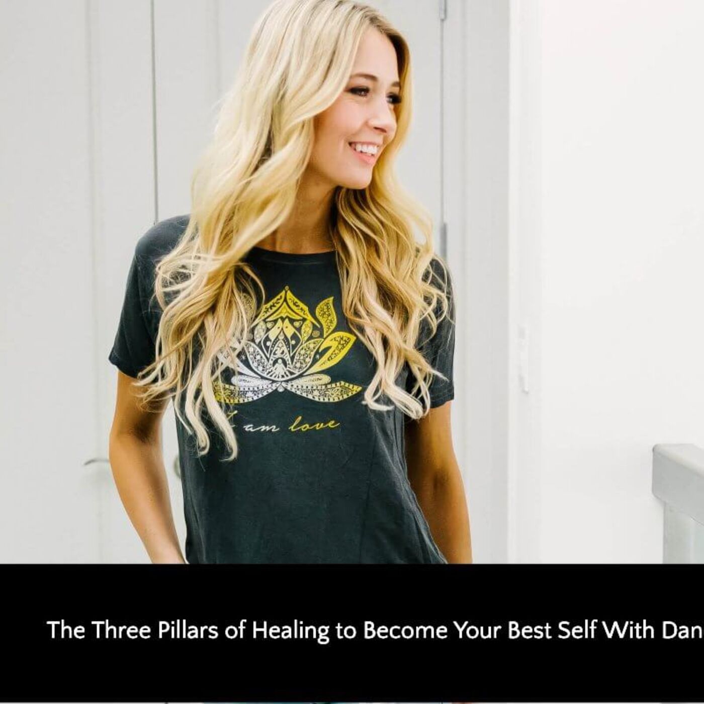 350: The Three Pillars of Healing to Become Your Best Self With Danette May episode artwork