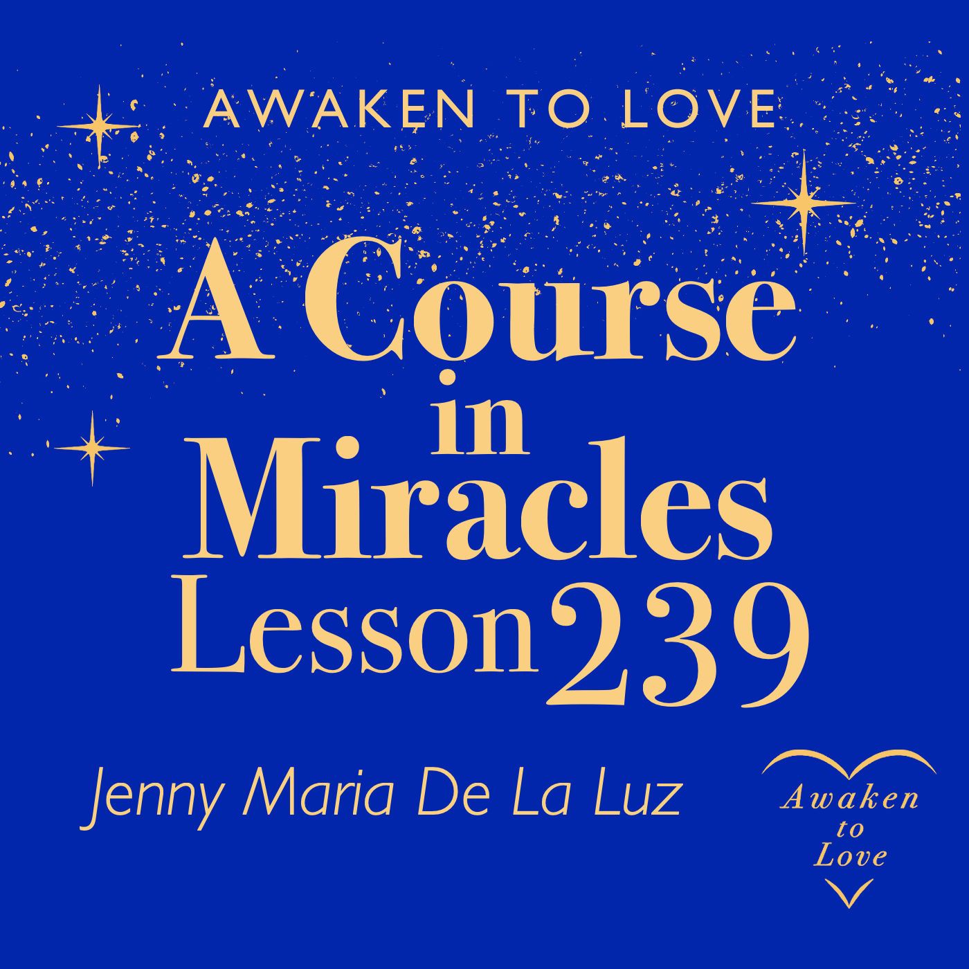ACIM Lesson 239, The glory of my Father is my own, A Course in Miracles