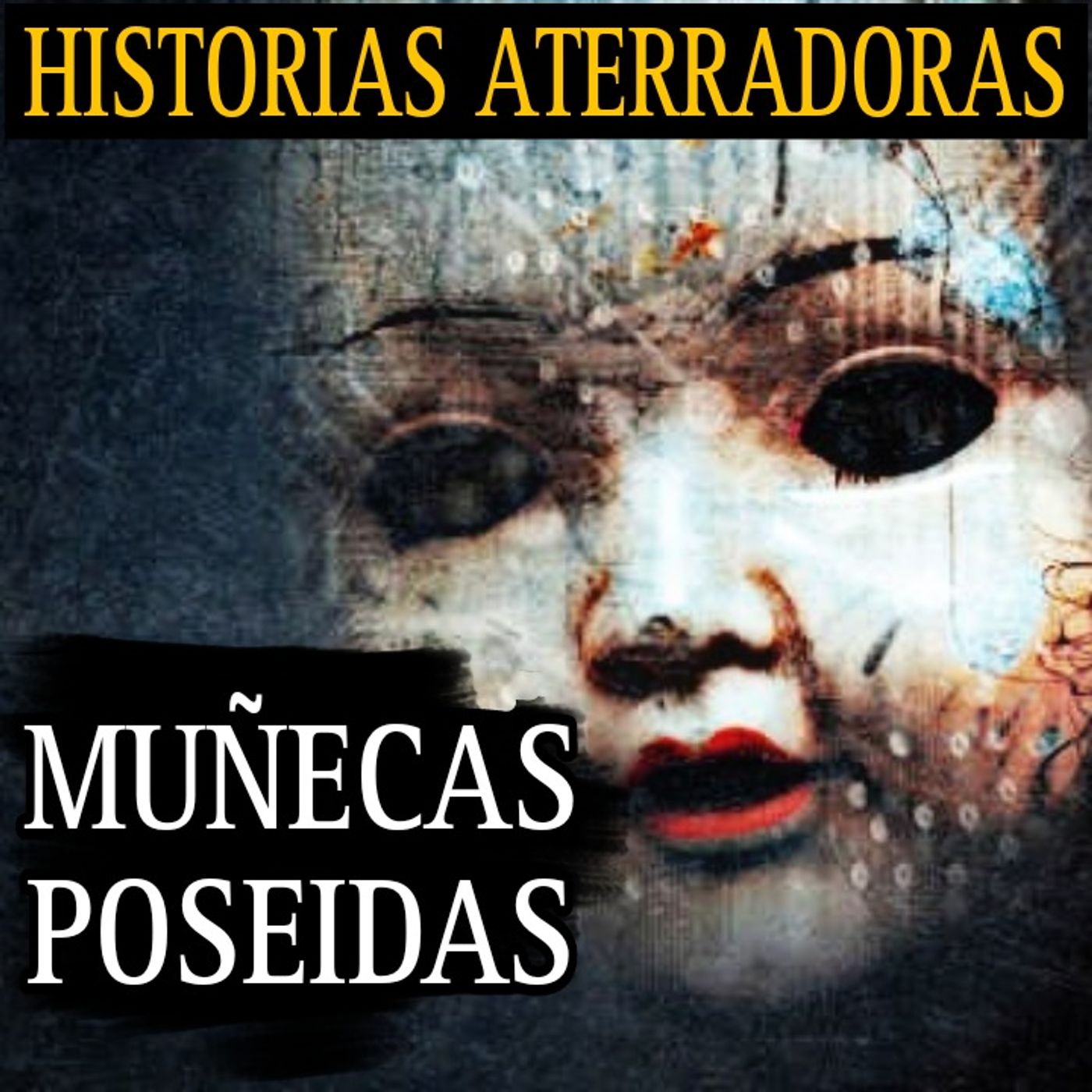 RELATOS ATERRADORES NUEVOS DEL CANAL / LAS MUÑECAS DE LA ABUELA ESTABAN POSEIDAS / L.C.E.