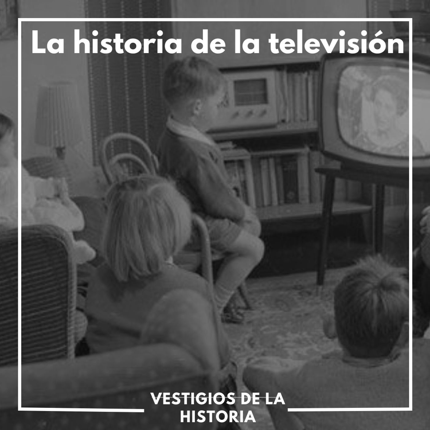 Primera parte: Historia de la Televisión