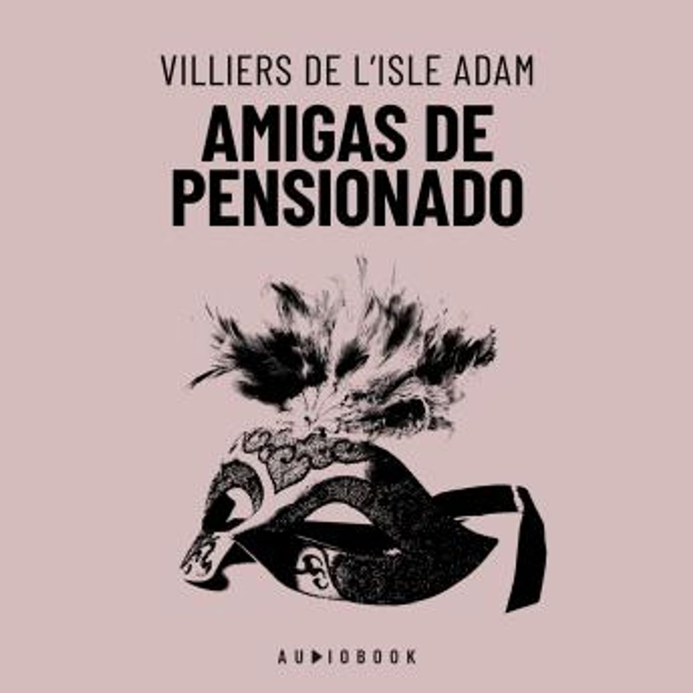 [Spanish] - Amigas De Pensionado (Completo) by Villiers De L'isle Adam episode artwork