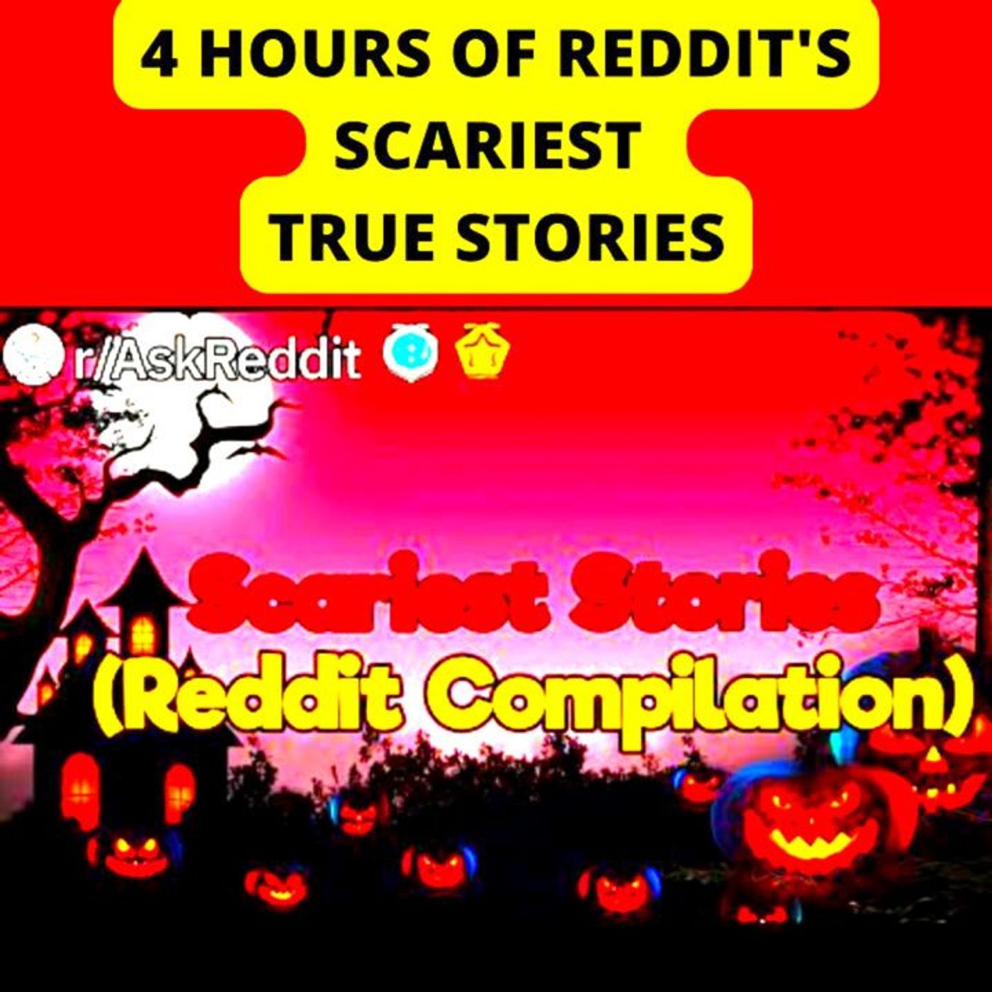 4 Hours of Reddit's Scariest TRUE Stories
