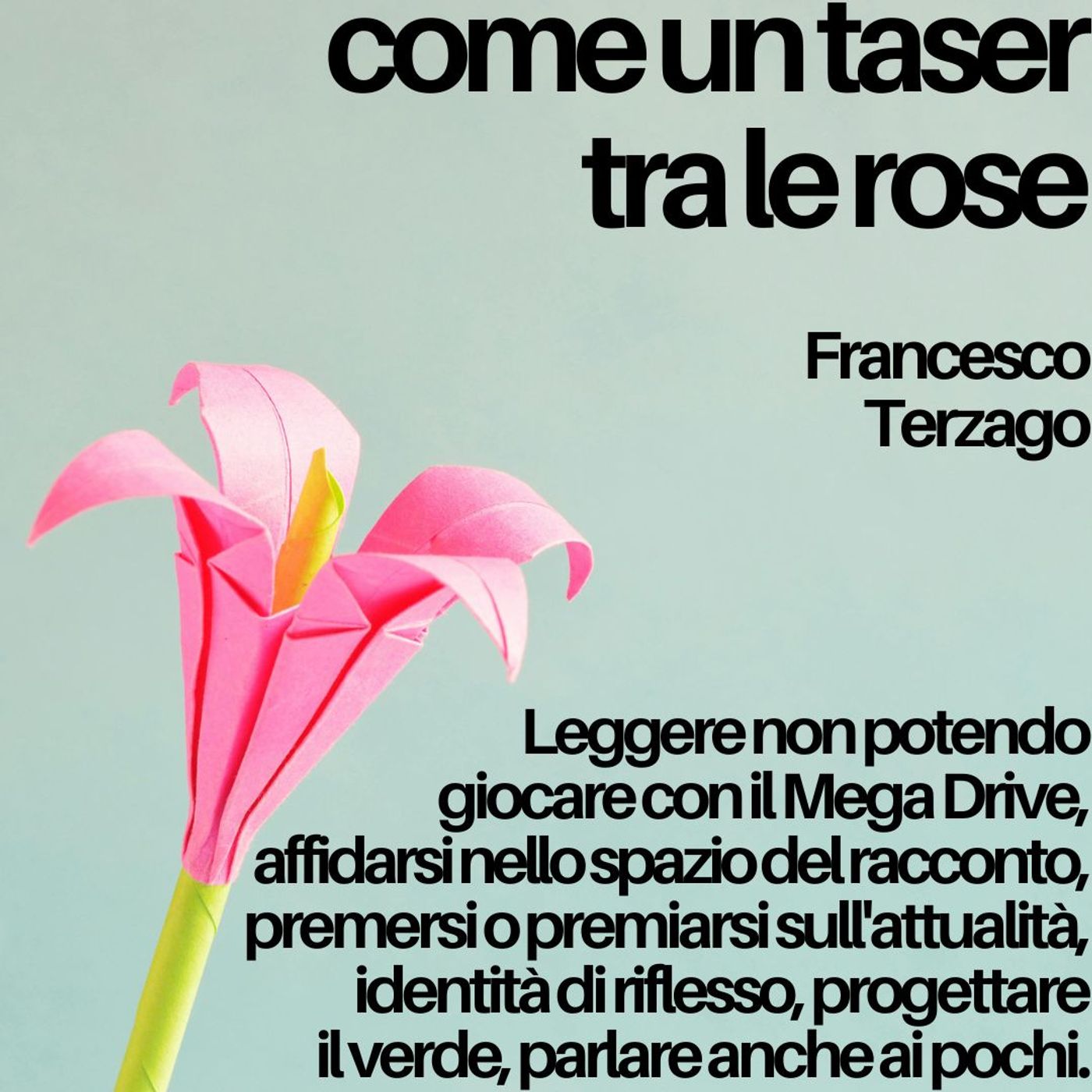 Come un taser tra le rose