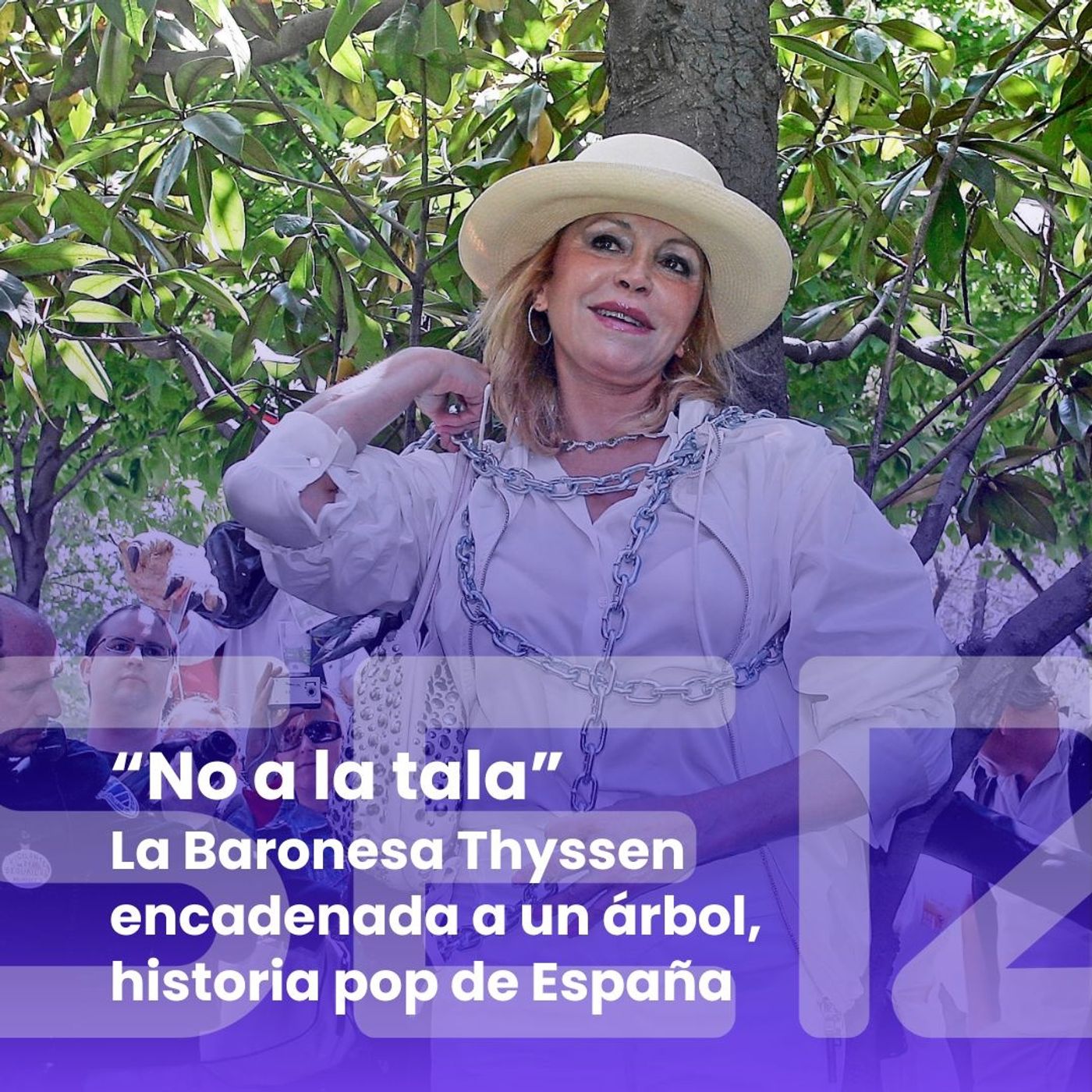 El rompeolas | Historia pop de España. La Baronesa Thyssen "encadenada" a un árbol al canto del "no a la tala" episode artwork