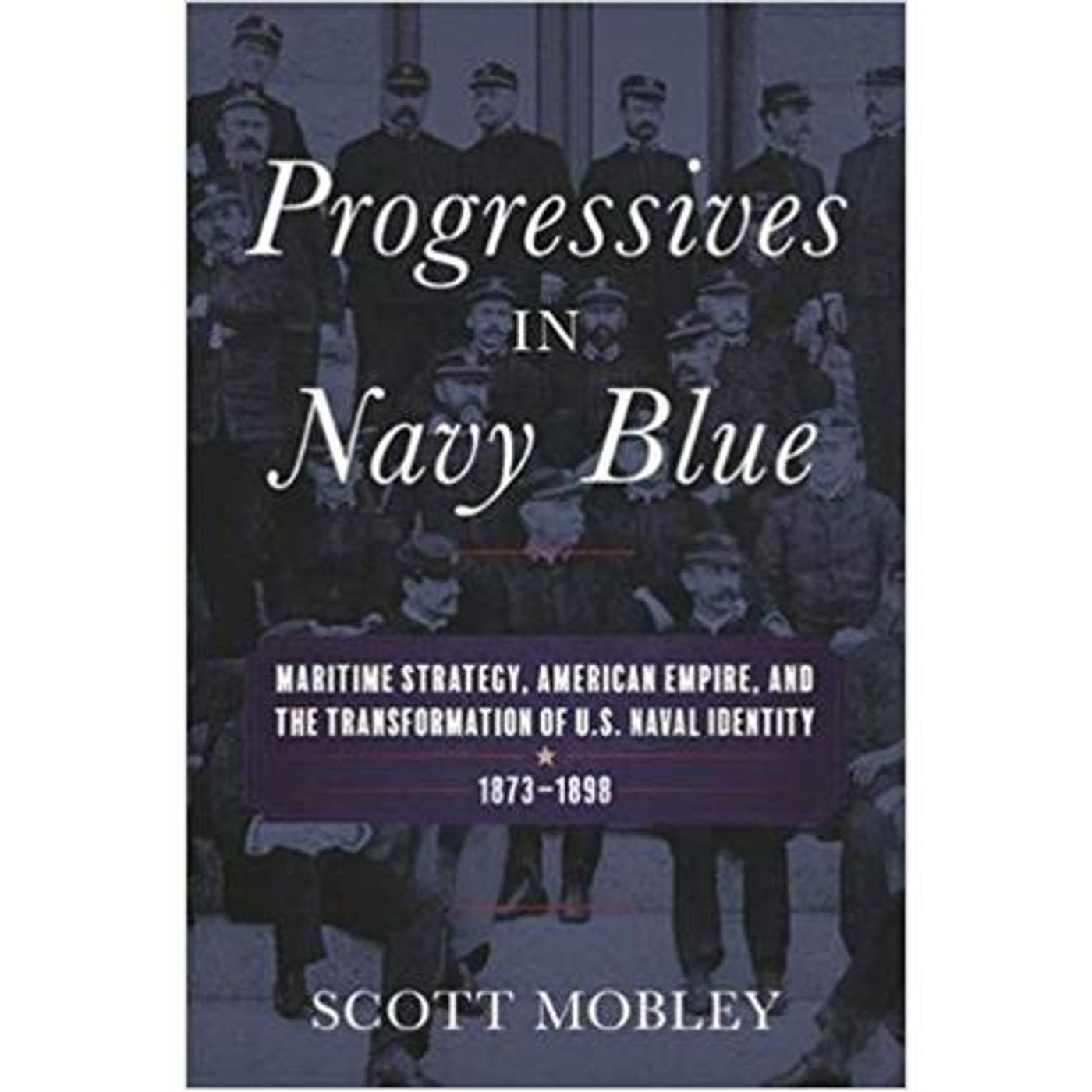 Episode 451: A Navy of the Gilded Age, with Scott Mobley