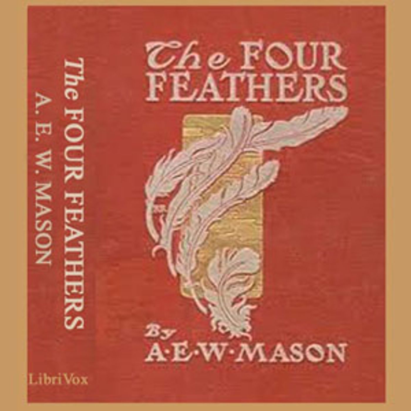 Four Feathers, The by A. E. W. Mason (1865 – 1948)