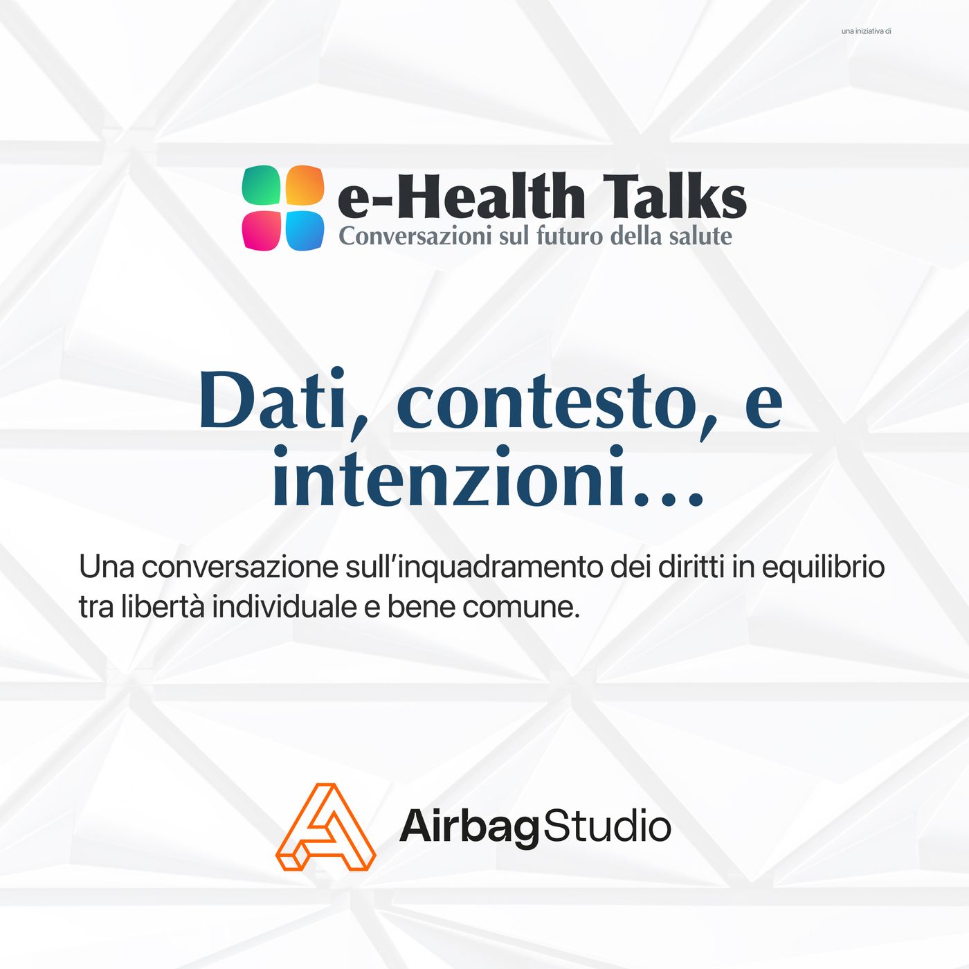 eHealth Talks 13 - Dati, contesto ed intenzioni... Una conversazione sull'inquadramento dei diritti in equilibrio tra libertà individuale e. episode artwork