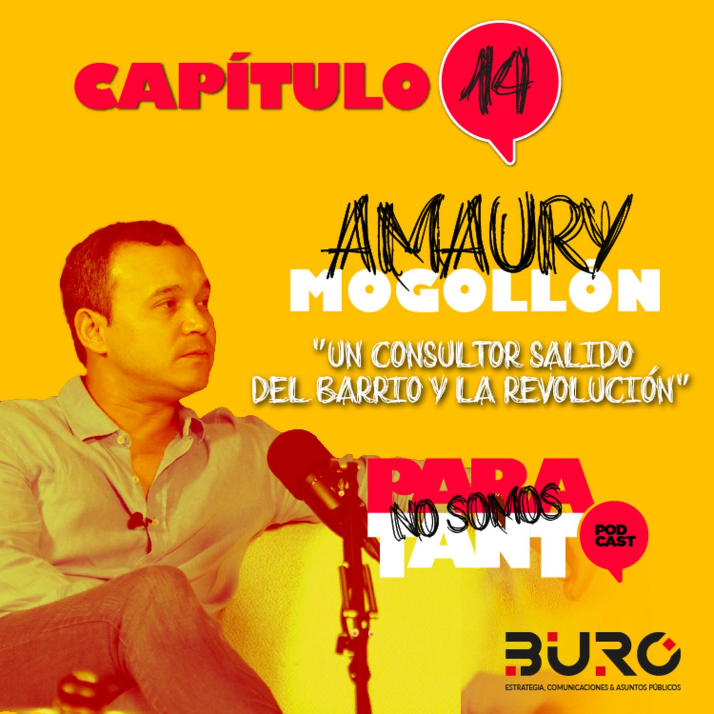 Capítulo 14: Amaury Mogollón ¨Un consultor salido del barrio y la revolución¨ episode artwork