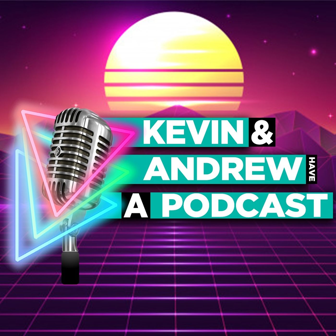 Kevin & Andrew Have a Podcast