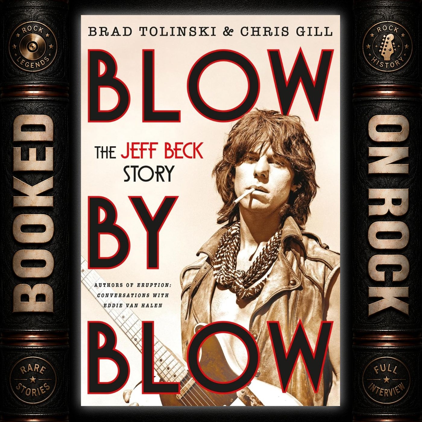 [EP 396] The Jeff Beck Story: Brad Tolinski & Chris Gill Reveal the Man Behind the Guitar