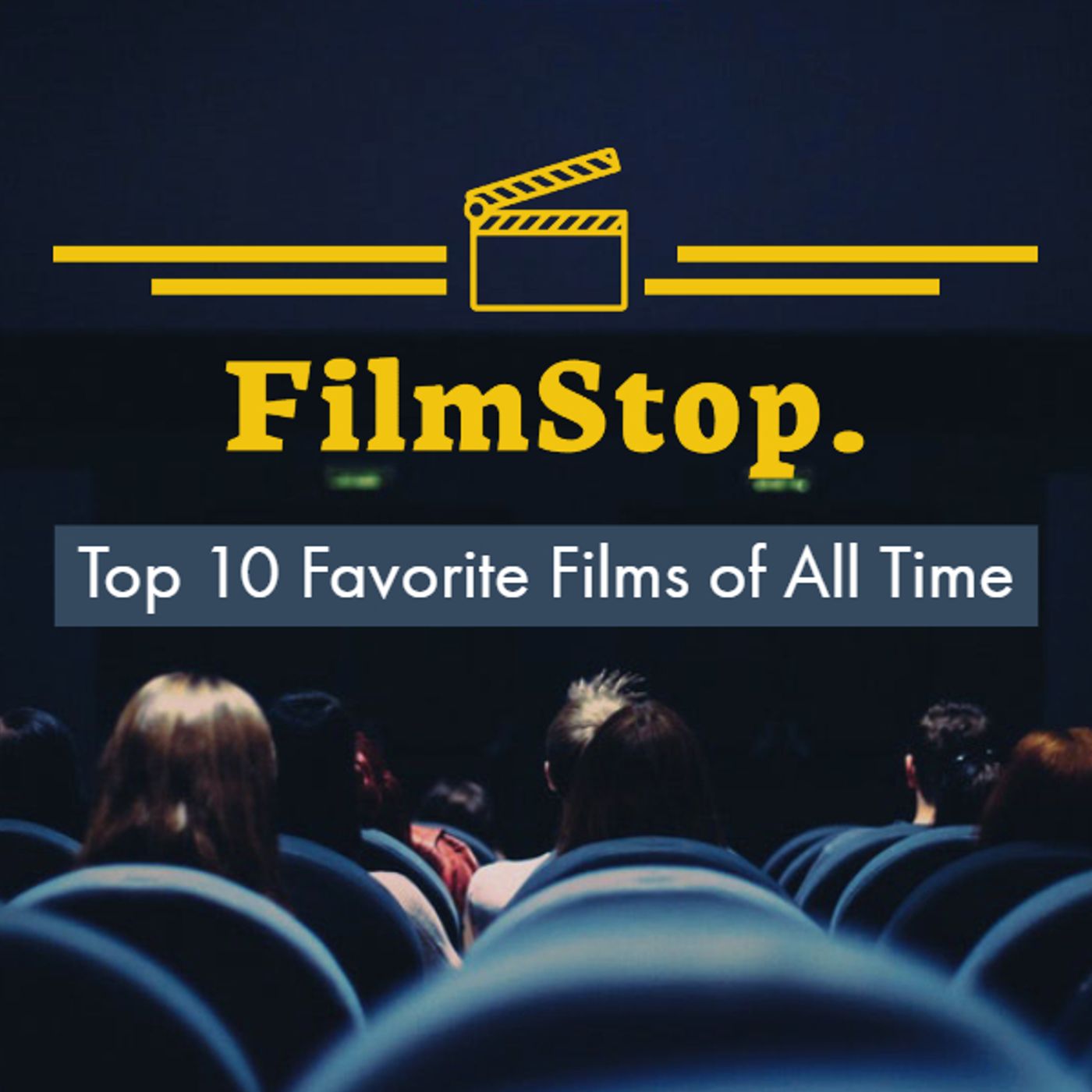 EP 2- FilmStop Intro - Top 10 Favorites